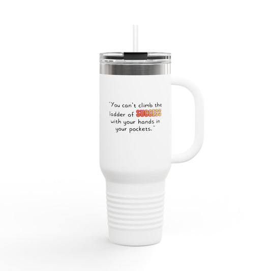 GOATI 40oz Insulated Travel Mug | "You Can’t Climb the Ladder of Success with Your Hands in Your Pockets" Motivational Quote - GOATI