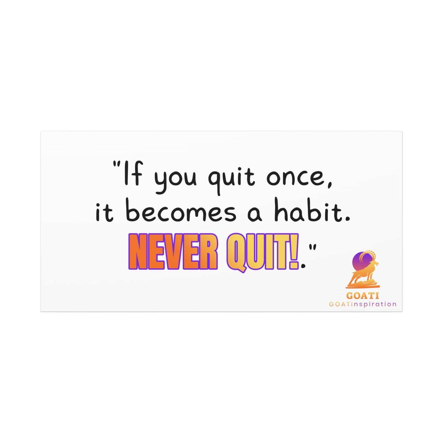 GOATI Motivational Canvas Wall Art – "If You Quit Once, It Becomes a Habit. Never Quit!" | Inspirational Quote for Home, Office, or Gym - GOATI