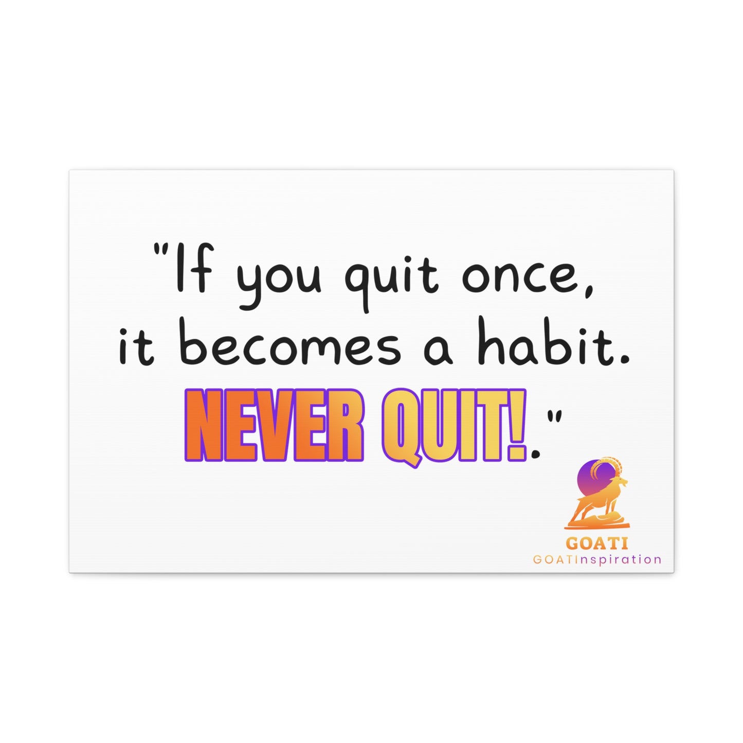GOATI Motivational Canvas Wall Art – "If You Quit Once, It Becomes a Habit. Never Quit!" | Inspirational Quote for Home, Office, or Gym - GOATI