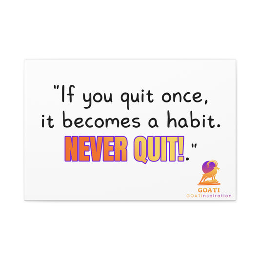 GOATI Motivational Canvas Wall Art – "If You Quit Once, It Becomes a Habit. Never Quit!" | Inspirational Quote for Home, Office, or Gym - GOATI