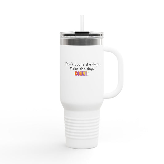 GOATI 40oz Insulated Travel Mug | "Don’t Count the Days. Make the Days Count" Motivational Quote - GOATI
