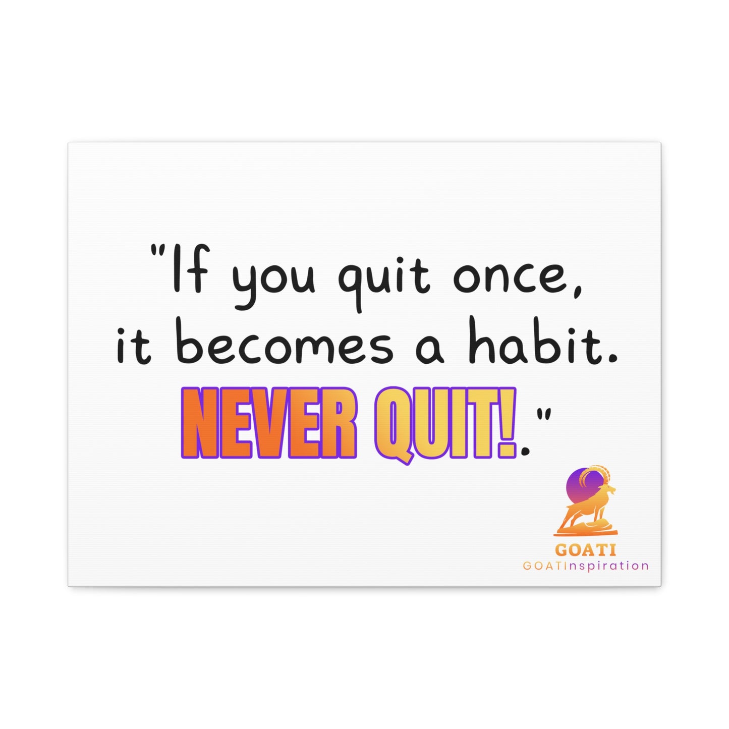 GOATI Motivational Canvas Wall Art – "If You Quit Once, It Becomes a Habit. Never Quit!" | Inspirational Quote for Home, Office, or Gym - GOATI
