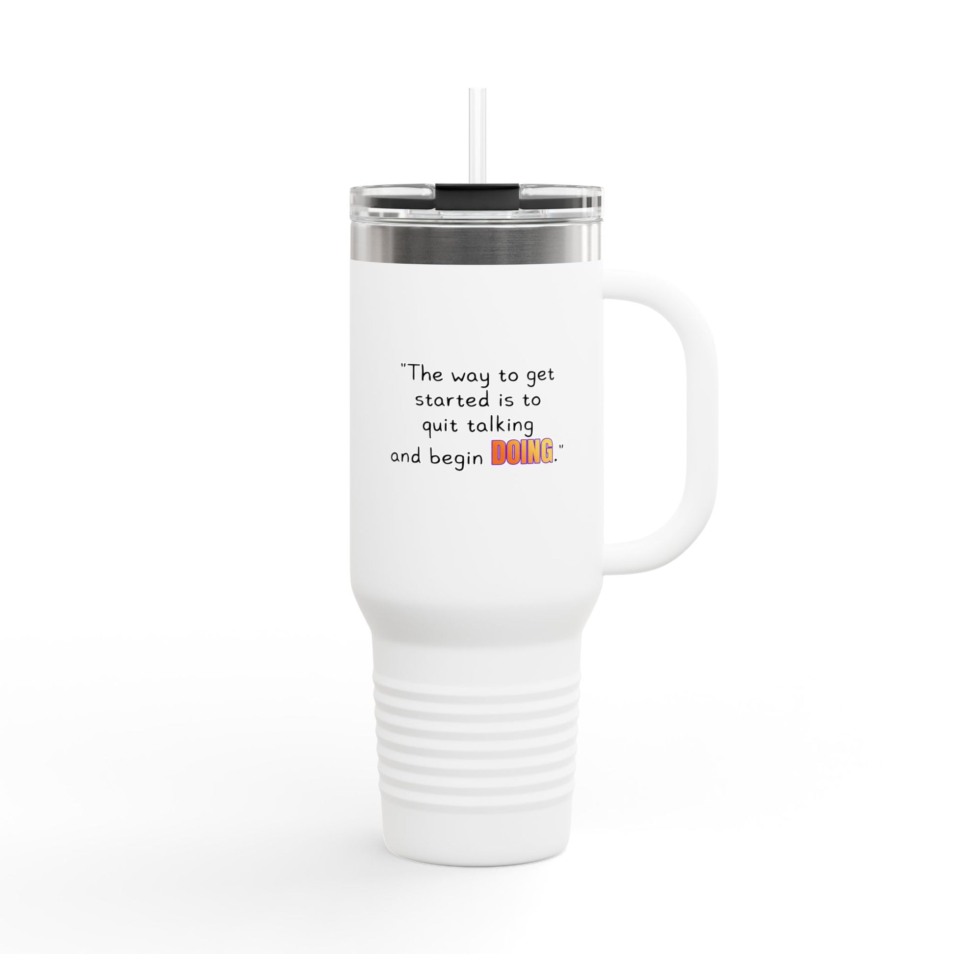 GOATI 40oz Insulated Travel Mug | "The Way to Get Started Is to Quit Talking and Begin Doing" Motivational Quote - GOATI