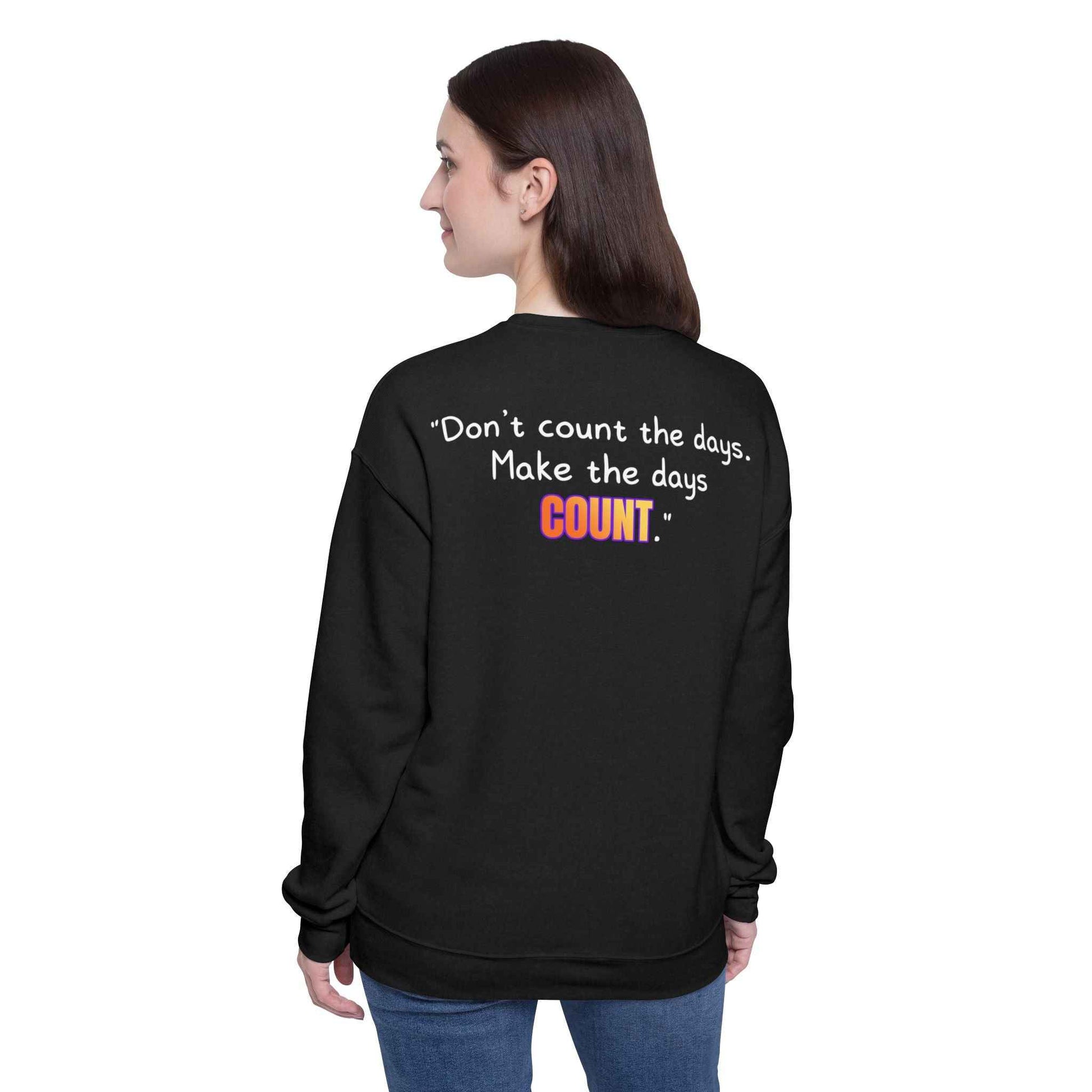 GOATI Unisex Premium Sweatshirt | "Don’t Count the Days. Make the Days Count" Motivational Cotton-Polyester Blend Sweatshirt for Comfort
