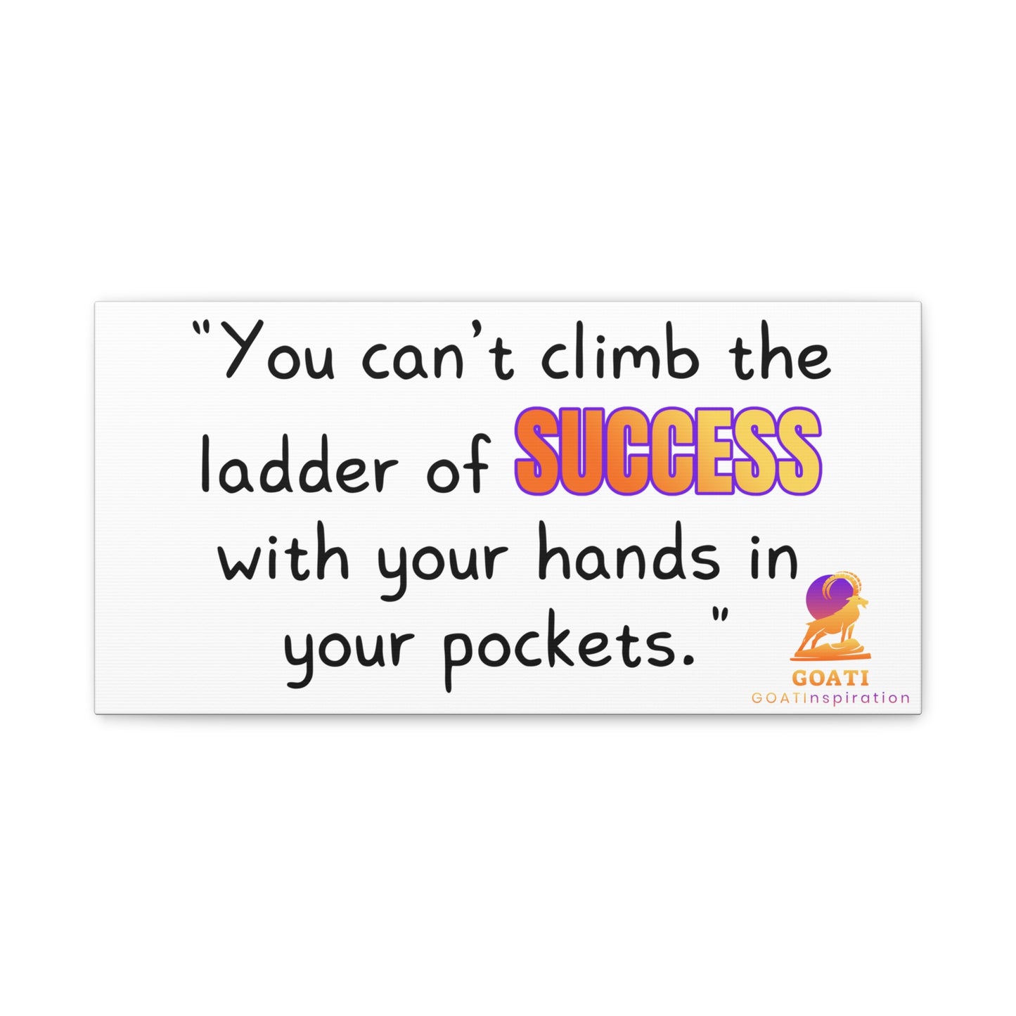 GOATI Motivational Canvas Wall Art – "You Can't Climb the Ladder of Success" | Inspirational Quote for Home, Office, or Gym - GOATI