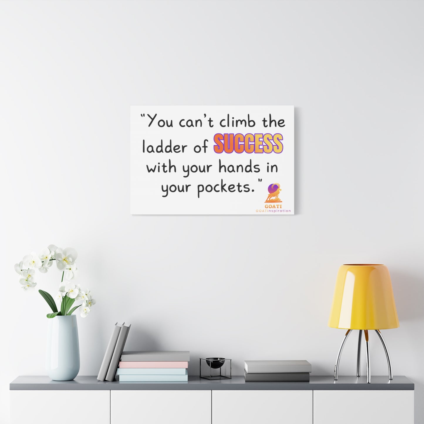 GOATI Motivational Canvas Wall Art – "You Can't Climb the Ladder of Success" | Inspirational Quote for Home, Office, or Gym - GOATI