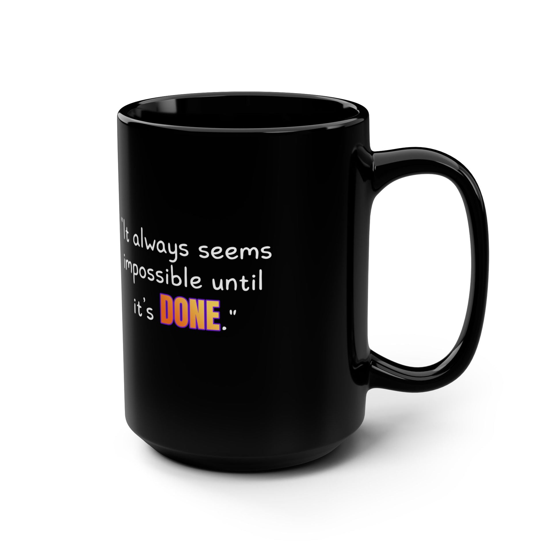 GOATI Black Ceramic Mug – 15oz | "It Always Seems Impossible Until It’s Done." Motivational Coffee Mug - GOATI