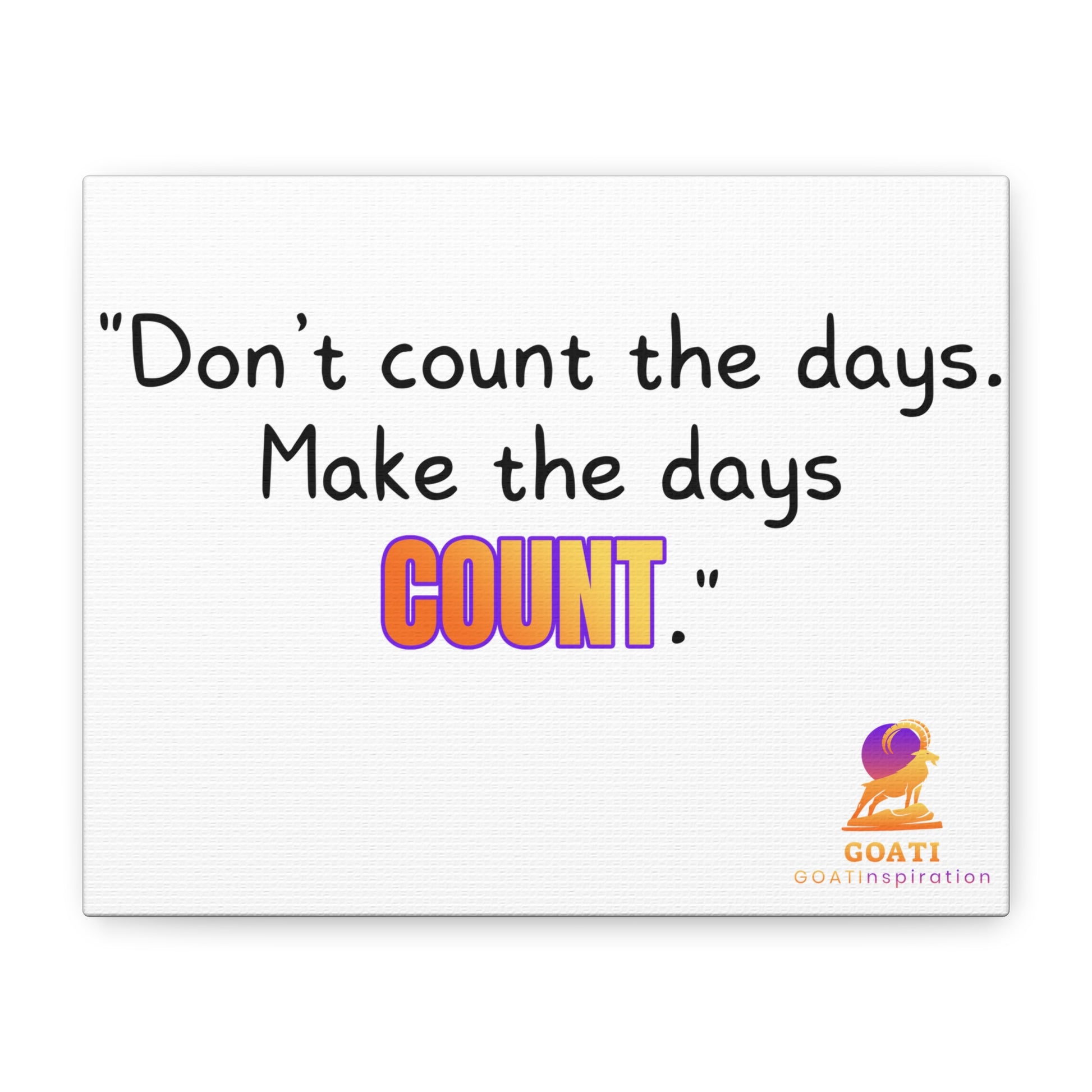 GOATI Motivational Canvas Wall Art – "Don’t Count the Days. Make the Days Count" | Inspirational Quote for Home, Office, or Gym - GOATI