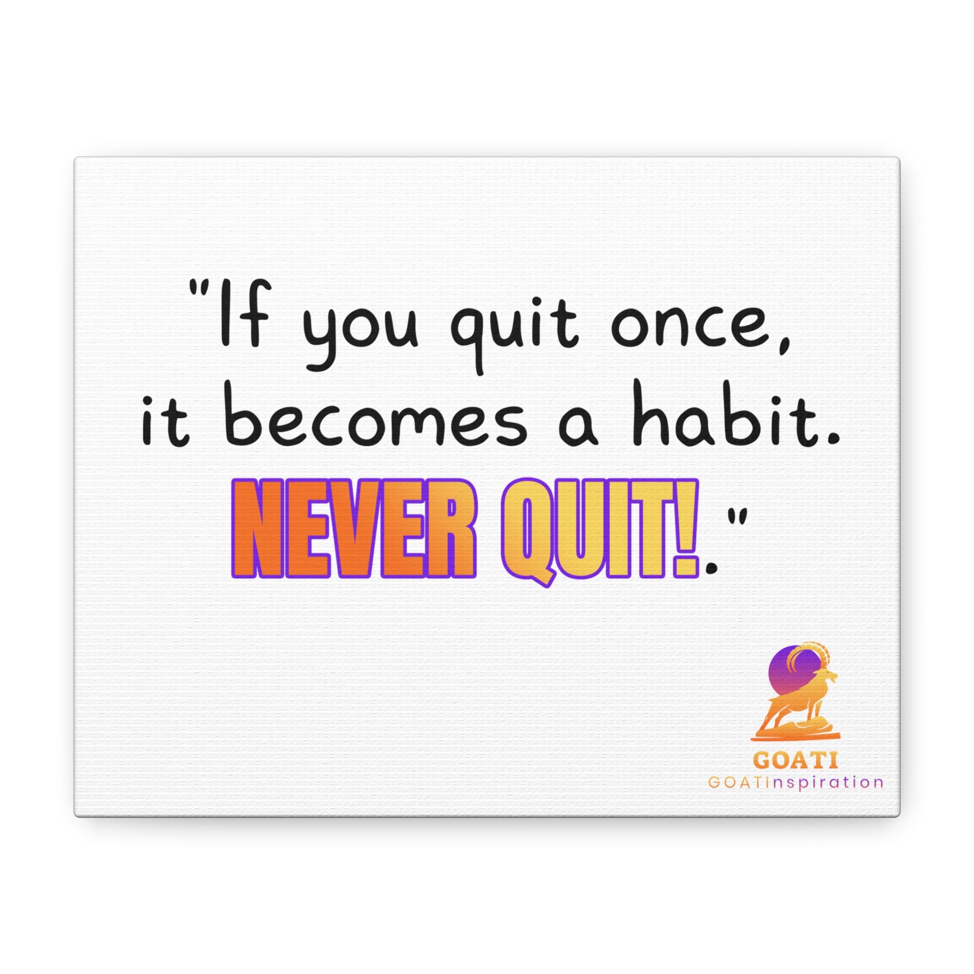 GOATI Motivational Canvas Wall Art – "If You Quit Once, It Becomes a Habit. Never Quit!" | Inspirational Quote for Home, Office, or Gym - GOATI