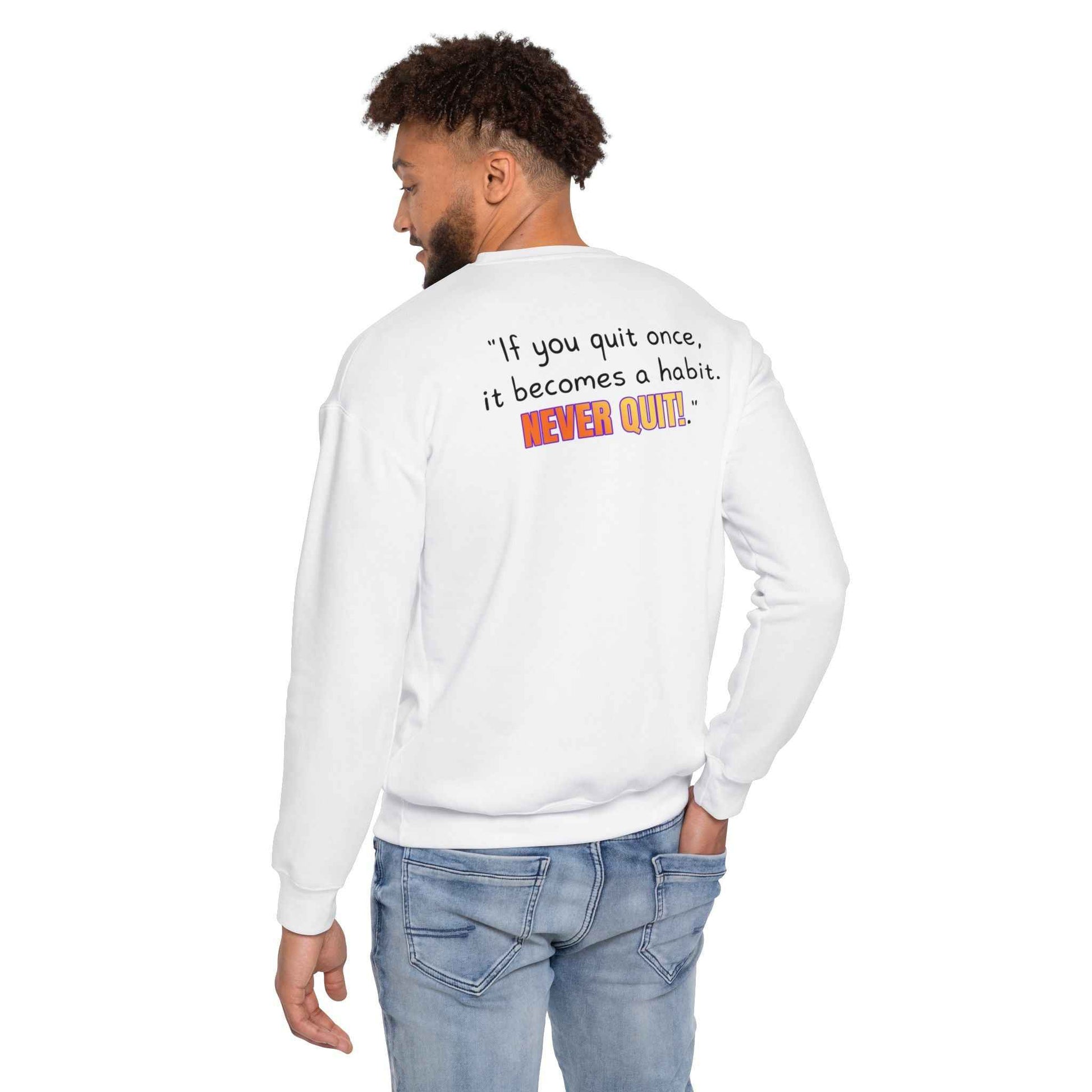 GOATI Unisex Premium Sweatshirt | "If You Quit Once, It Becomes a Habit. Never Quit!" Motivational Cotton-Polyester Blend Sweatshirt for Comfort