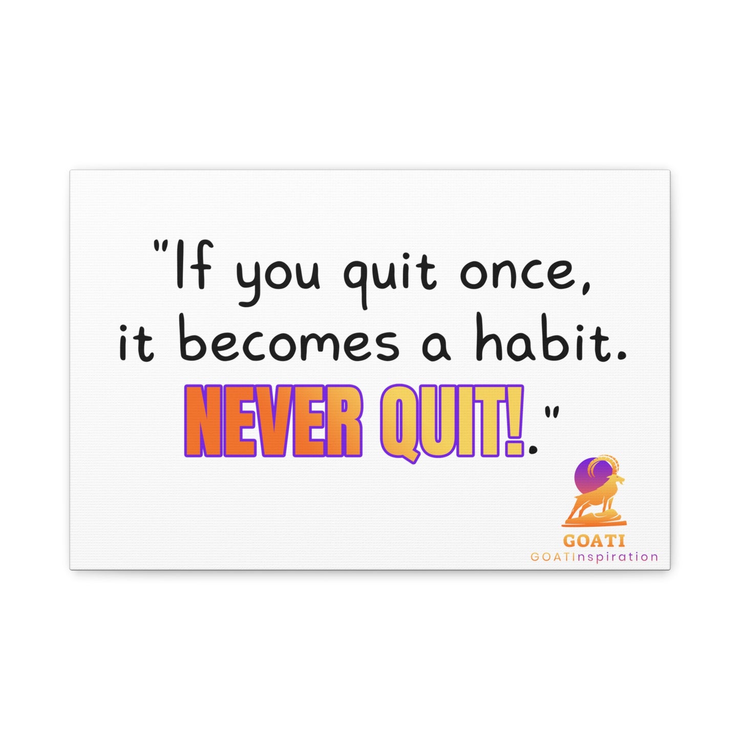 GOATI Motivational Canvas Wall Art – "If You Quit Once, It Becomes a Habit. Never Quit!" | Inspirational Quote for Home, Office, or Gym - GOATI