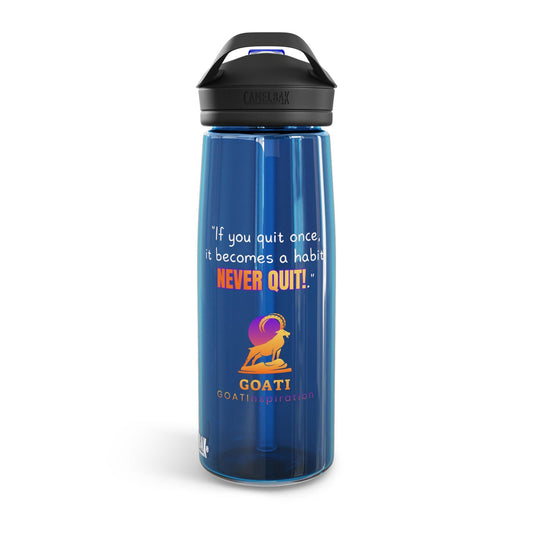 GOATI CamelBak Eddy® Water Bottle | “If You Quit Once, It Becomes a Habit. Never Quit!”  Motivational 20oz/25oz Hydration Bottle - GOATI