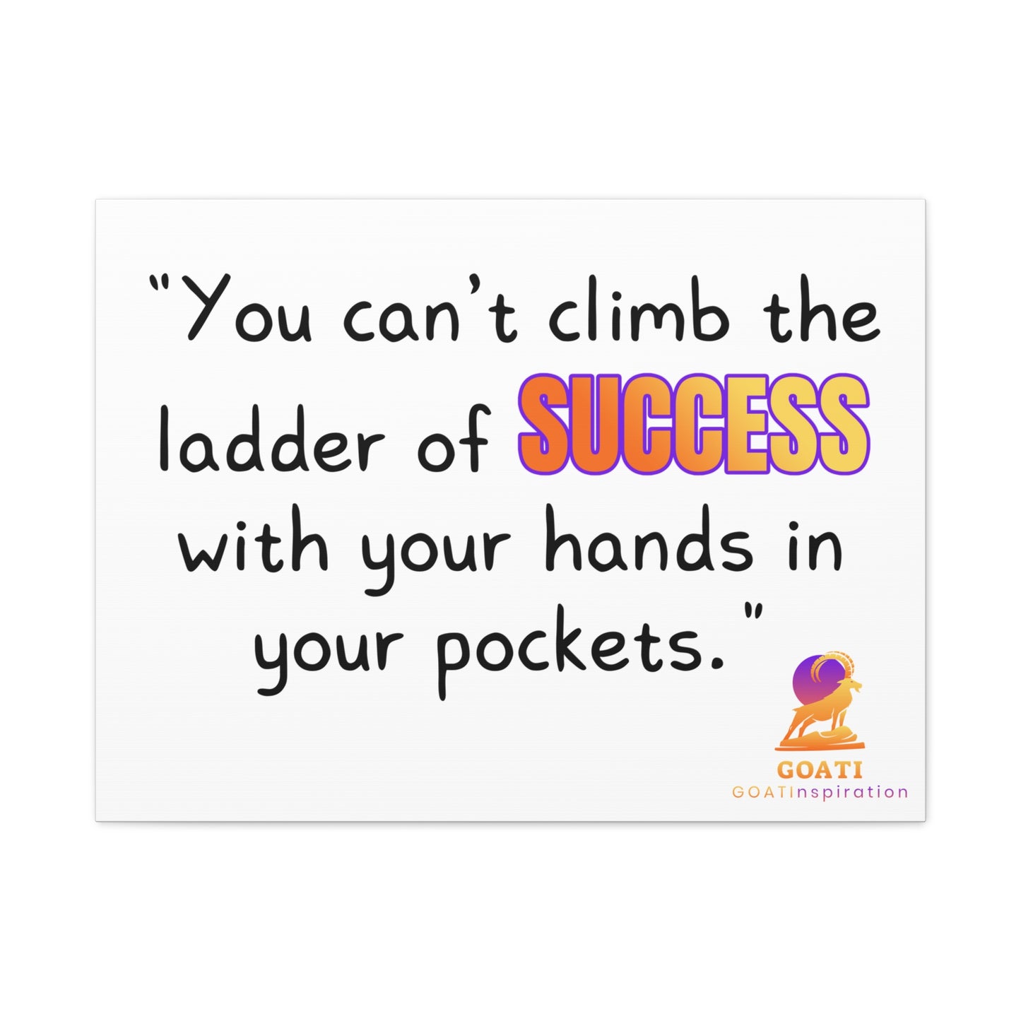 GOATI Motivational Canvas Wall Art – "You Can't Climb the Ladder of Success" | Inspirational Quote for Home, Office, or Gym - GOATI