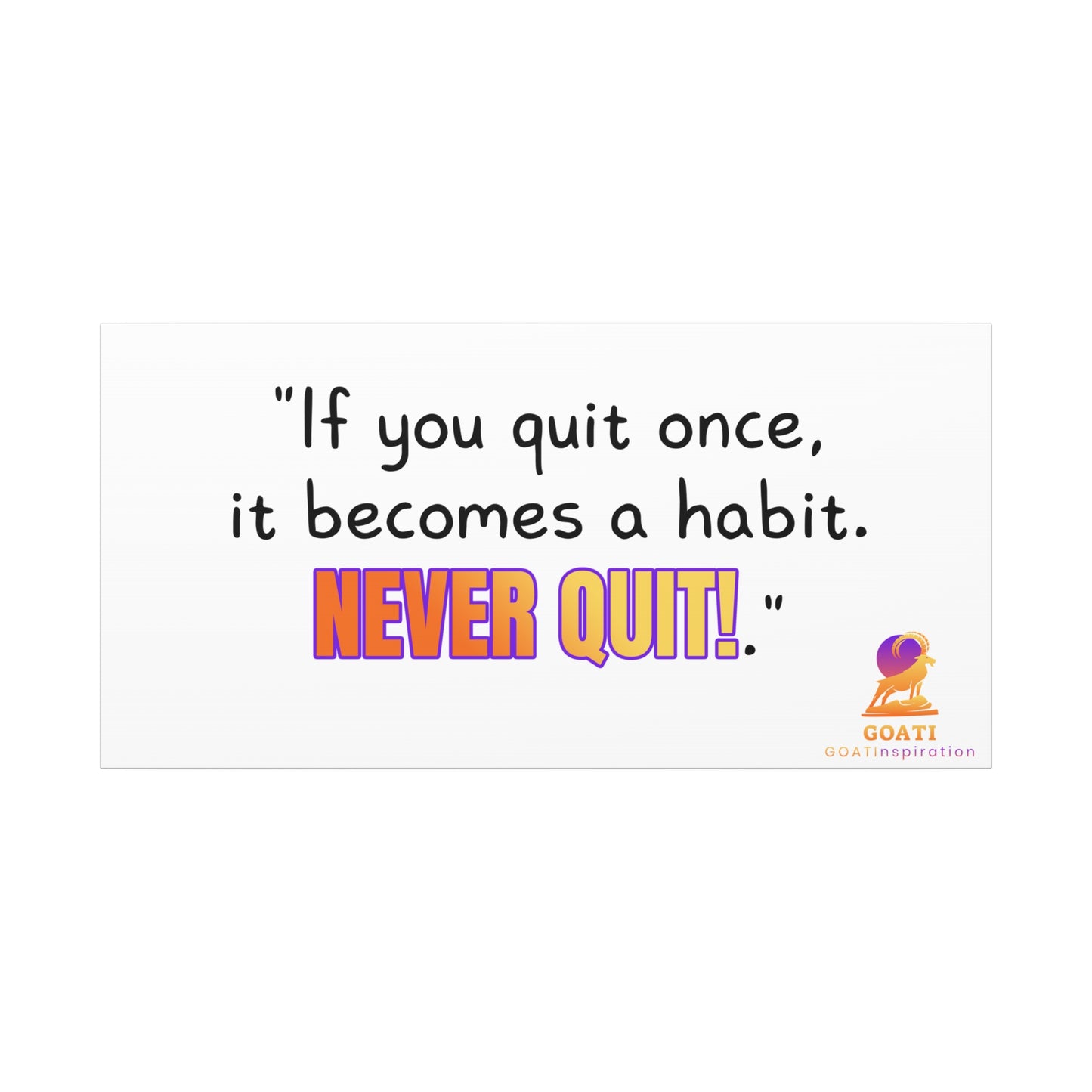 GOATI Motivational Canvas Wall Art – "If You Quit Once, It Becomes a Habit. Never Quit!" | Inspirational Quote for Home, Office, or Gym - GOATI