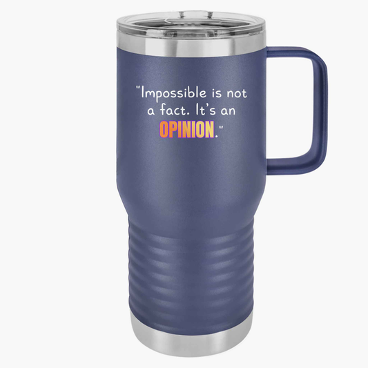 GOATI 20oz Insulated Travel Mug | "Impossible is Not a Fact. It’s an Opinion" Motivational Quote