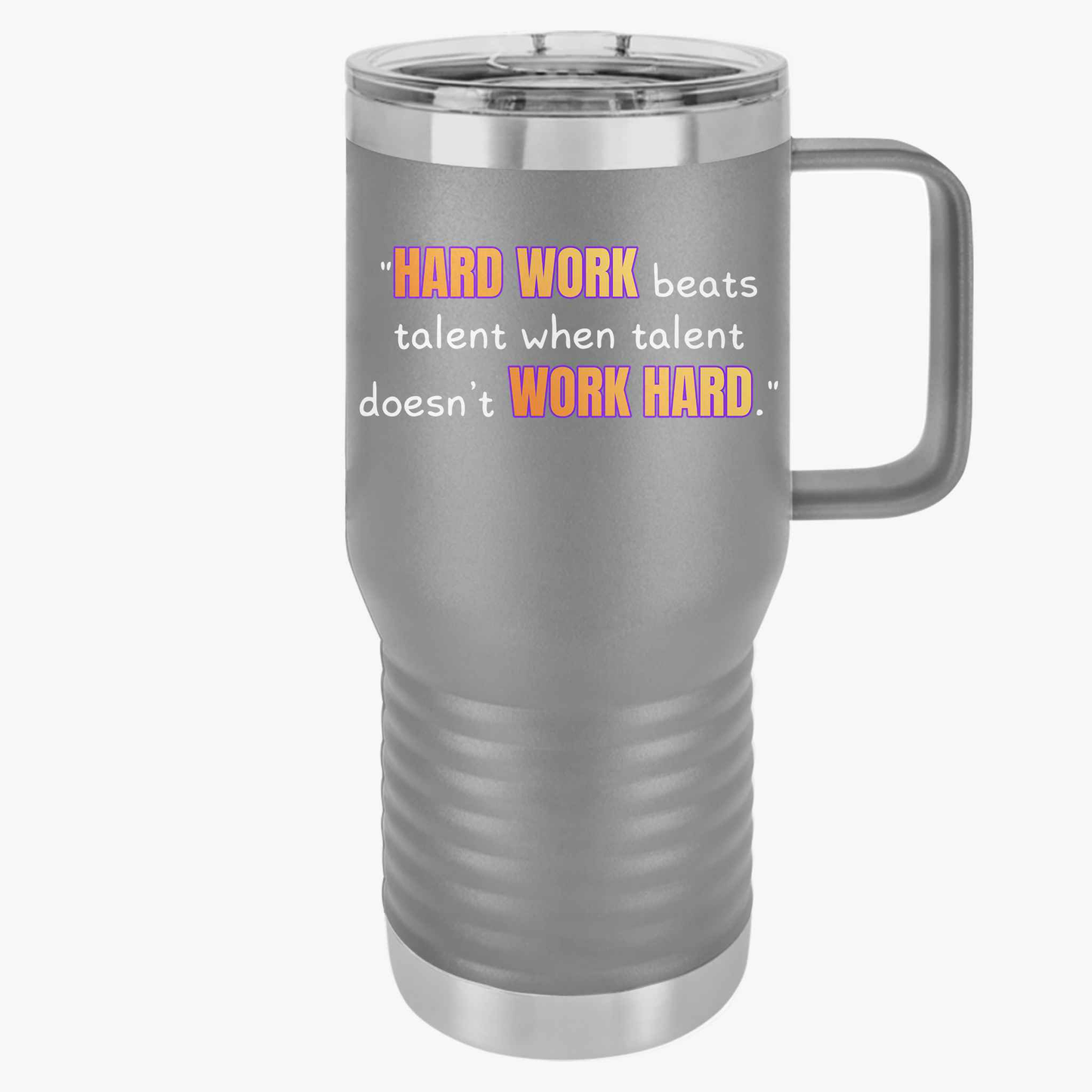 GOATI 20oz Insulated Travel Mug | "Hard Work Beats Talent When Talent Doesn’t Work Hard" Motivational Quote