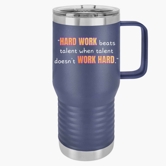 GOATI 20oz Insulated Travel Mug | "Hard Work Beats Talent When Talent Doesn’t Work Hard" Motivational Quote