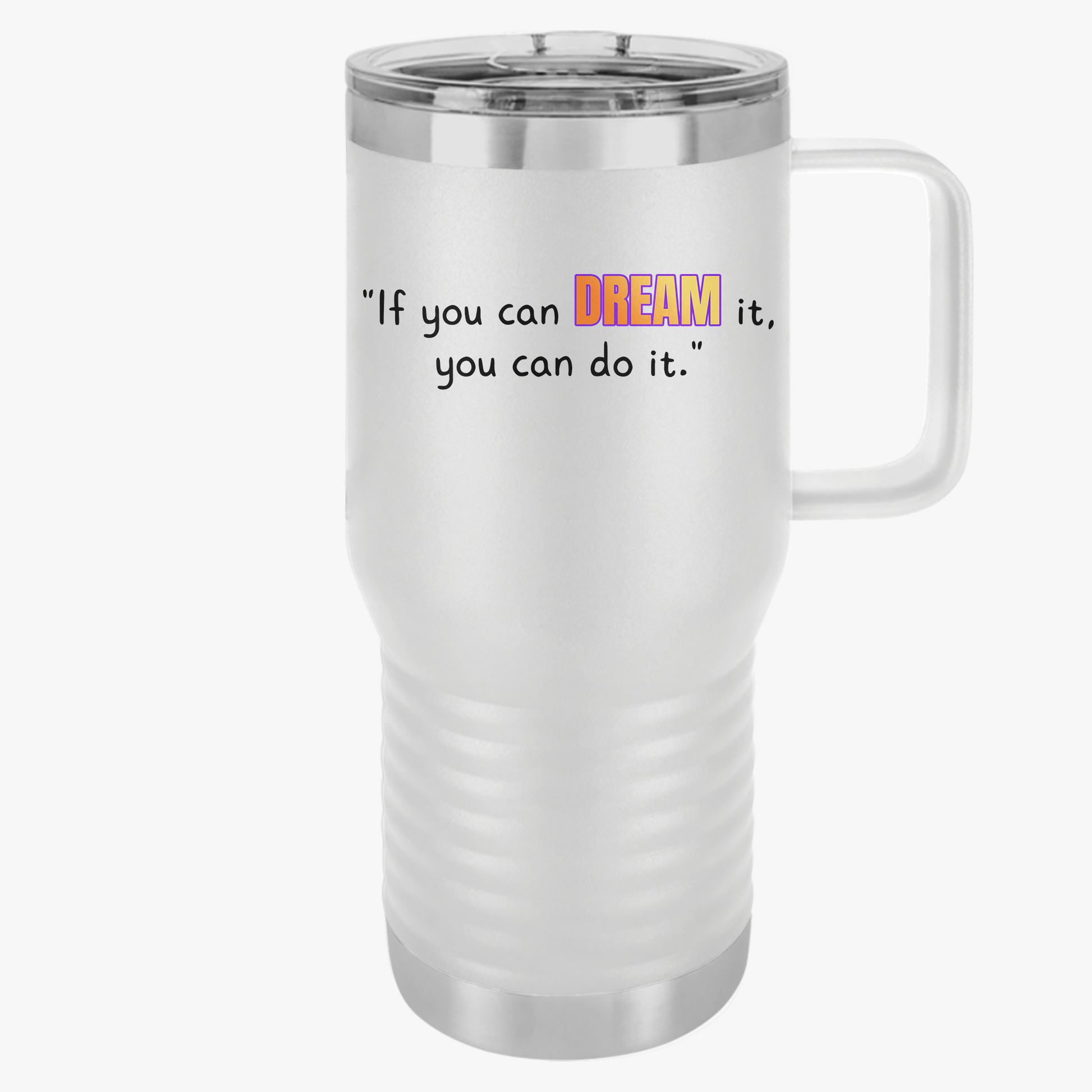 GOATI 20oz Insulated Travel Mug | "If You Can Dream It, You Can Do It" Motivational Quote - GOATI