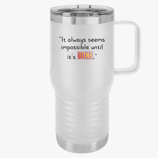 GOATI 20oz Insulated Travel Mug | "It Always Seems Impossible Until It’s Done" Motivational Quote - GOATI