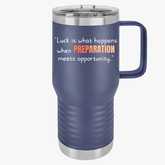 GOATI 20oz Insulated Travel Mug | "Luck Is What Happens When Preparation Meets Opportunity" Motivational Quote - GOATI