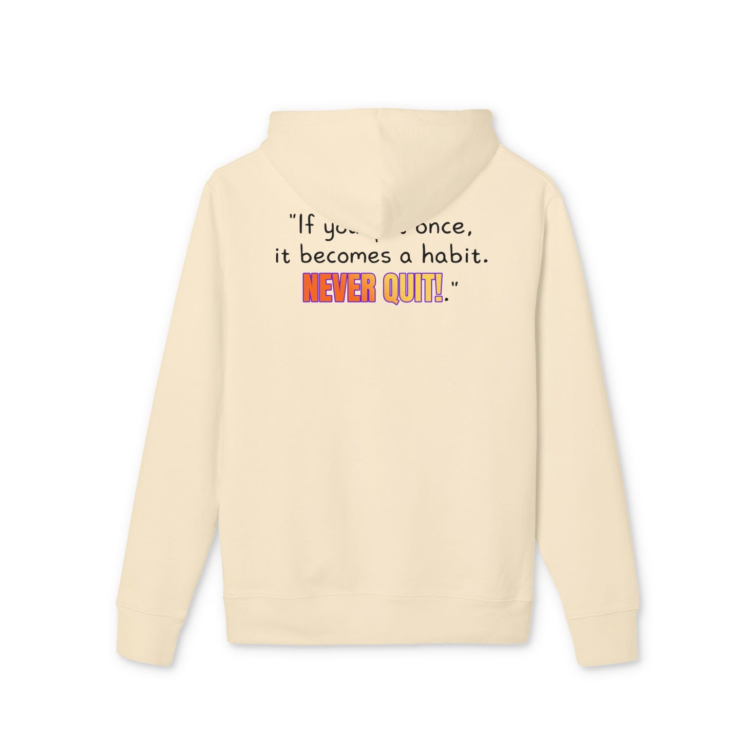 GOATI Unisex Premium Hoodie – 100% Organic Cotton, Heavyweight Fleece | “If You Quit Once, It Becomes a Habit. Never Quit!” Motivational Hoodie - GOATI