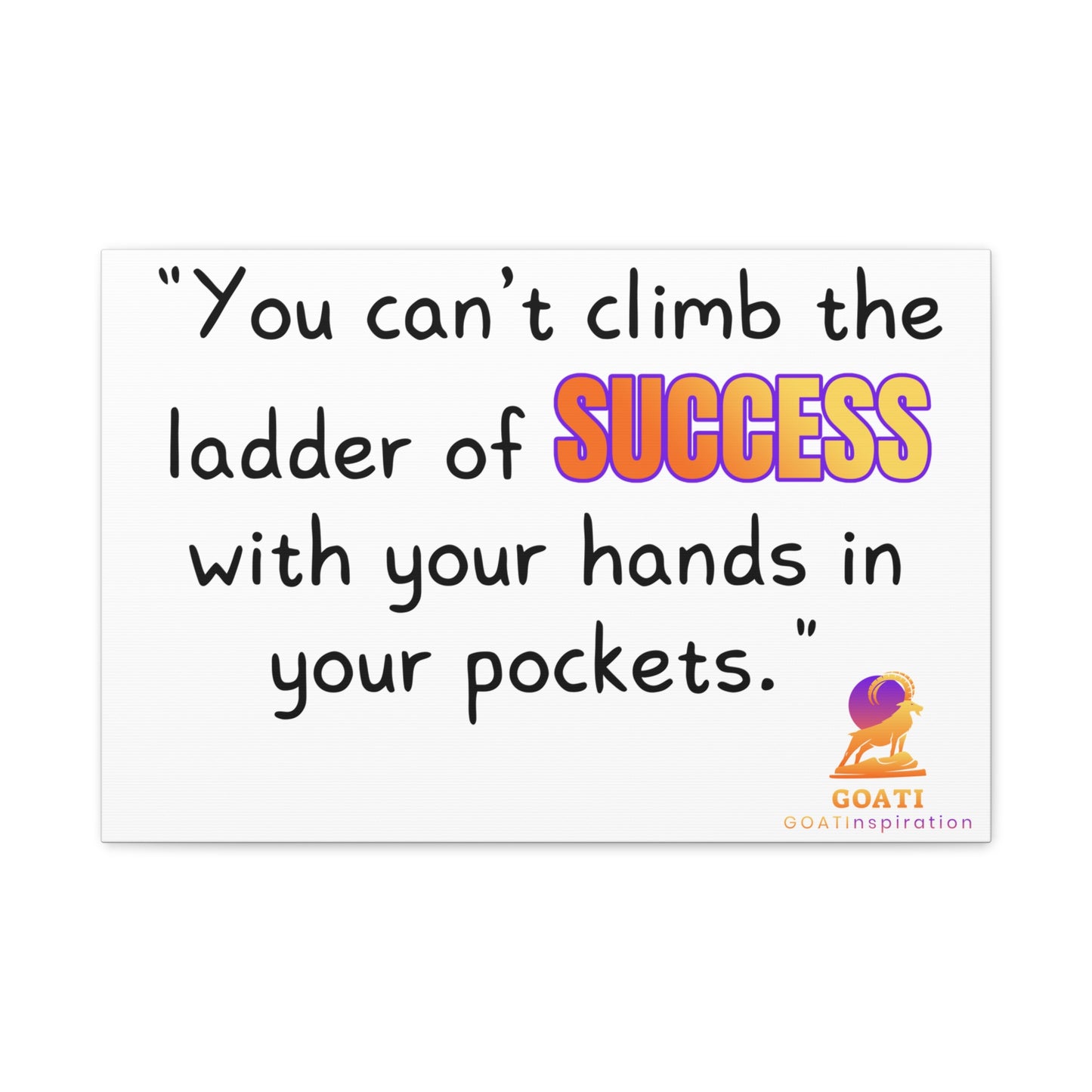 GOATI Motivational Canvas Wall Art – "You Can't Climb the Ladder of Success" | Inspirational Quote for Home, Office, or Gym - GOATI