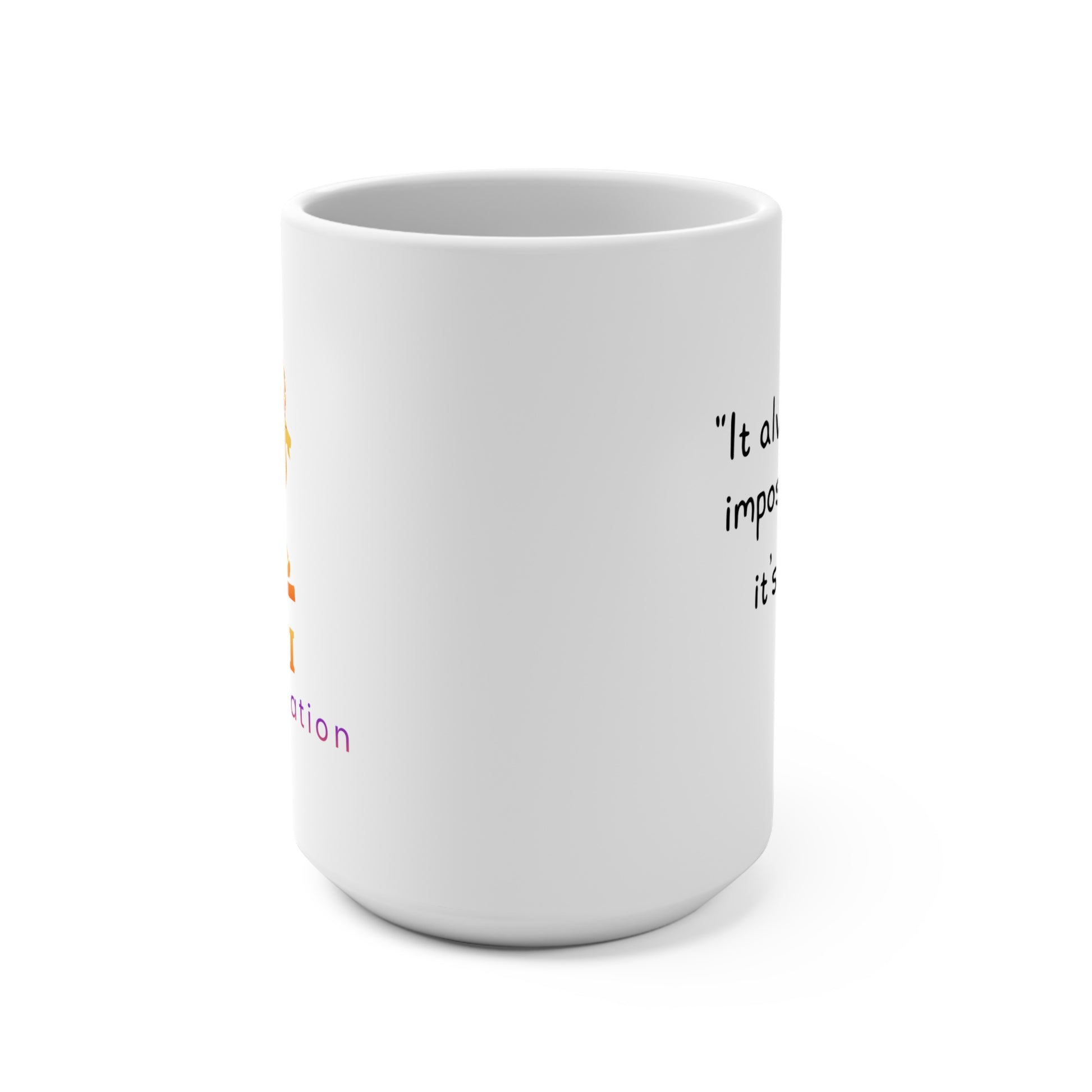 GOATI White Ceramic Mug – 15oz | "It Always Seems Impossible Until It’s Done." Motivational Coffee Mug - GOATI