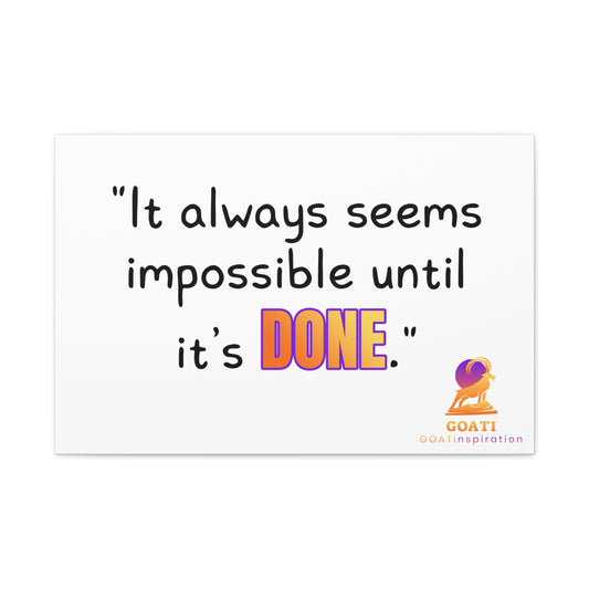 GOATI Motivational Canvas Wall Art – "It Always Seems Impossible Until It’s Done" | Inspirational Quote for Home, Office, or Gym - GOATI
