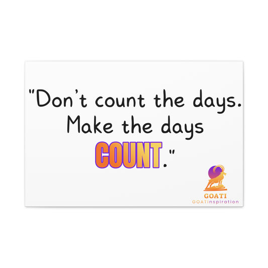 GOATI Motivational Canvas Wall Art – "Don’t Count the Days. Make the Days Count" | Inspirational Quote for Home, Office, or Gym - GOATI