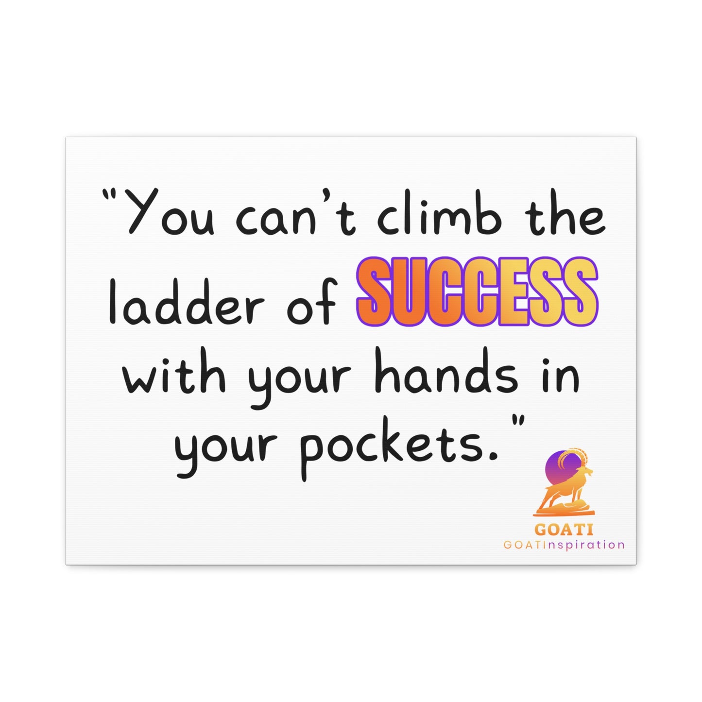GOATI Motivational Canvas Wall Art – "You Can't Climb the Ladder of Success" | Inspirational Quote for Home, Office, or Gym - GOATI