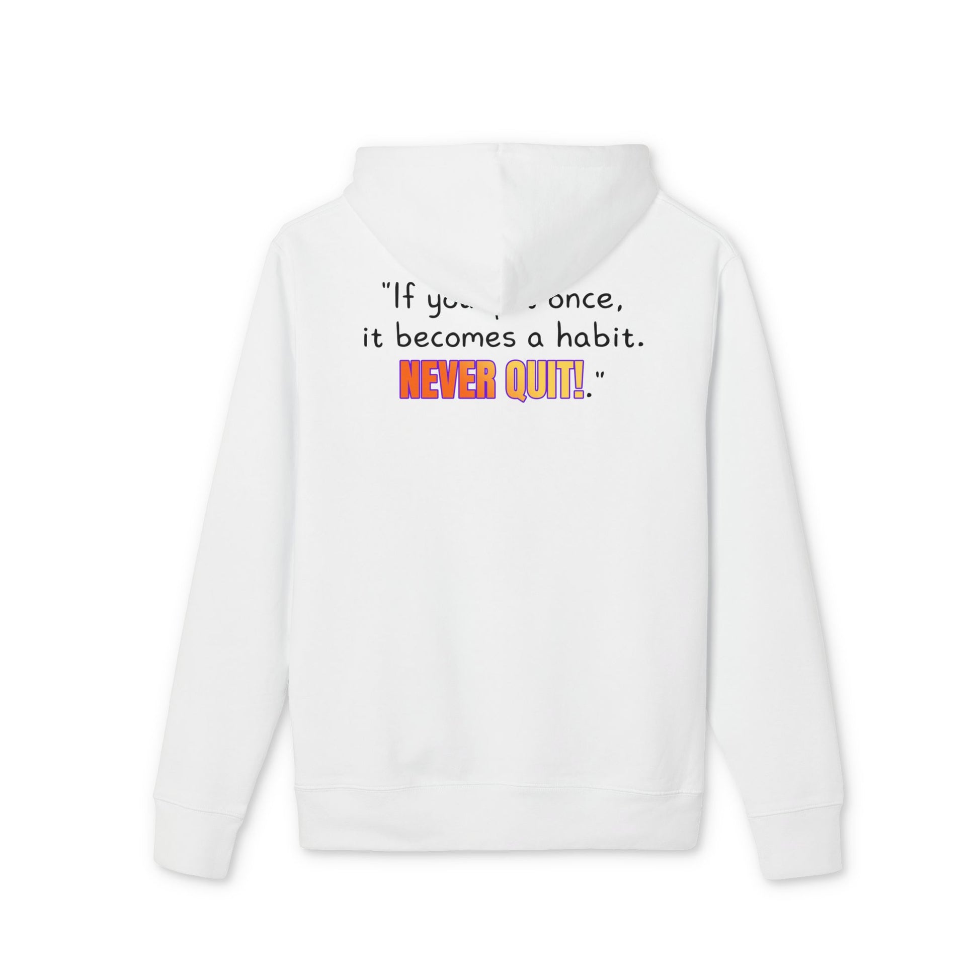 GOATI Unisex Premium Hoodie – 100% Organic Cotton, Heavyweight Fleece | “If You Quit Once, It Becomes a Habit. Never Quit!” Motivational Hoodie - GOATI