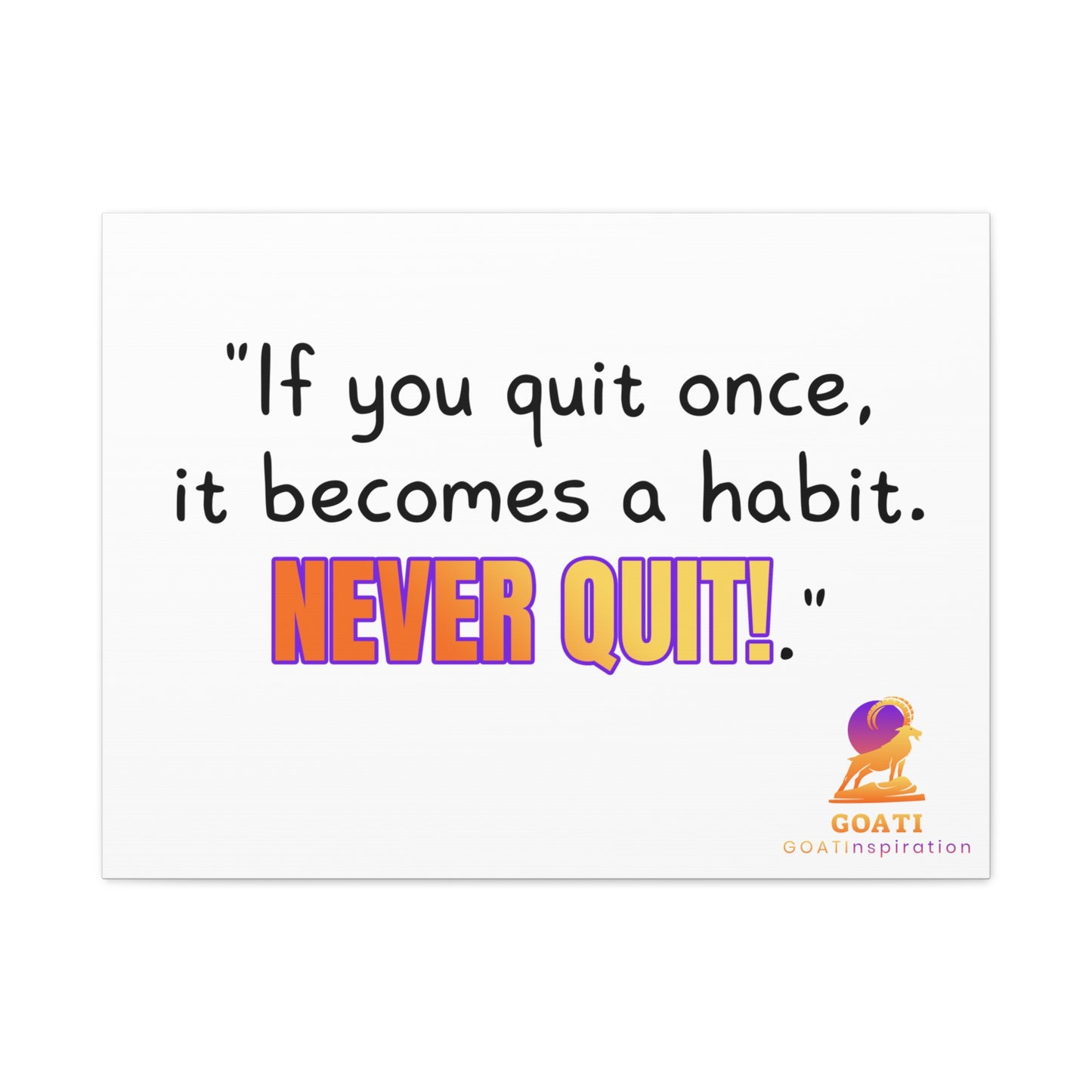 GOATI Motivational Canvas Wall Art – "If You Quit Once, It Becomes a Habit. Never Quit!" | Inspirational Quote for Home, Office, or Gym - GOATI
