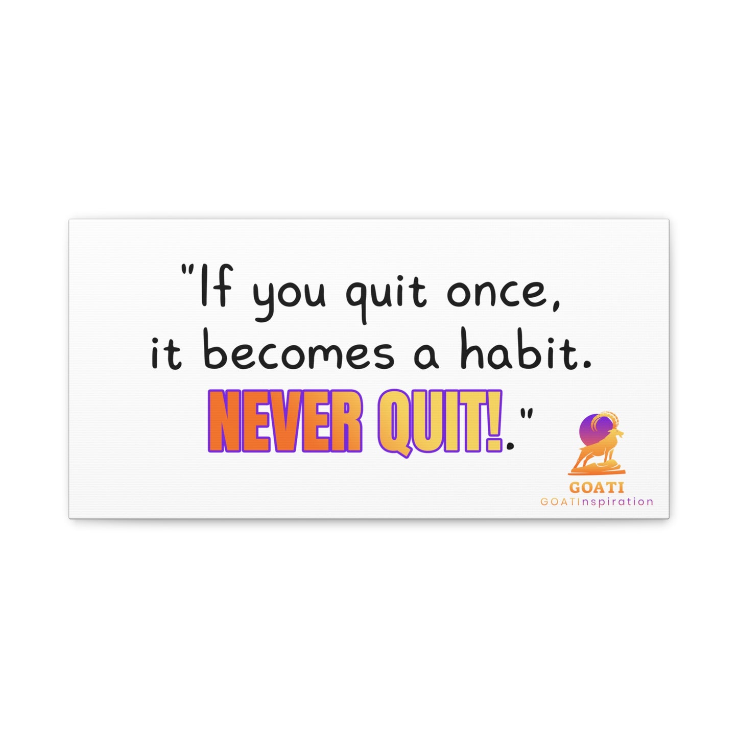 GOATI Motivational Canvas Wall Art – "If You Quit Once, It Becomes a Habit. Never Quit!" | Inspirational Quote for Home, Office, or Gym - GOATI