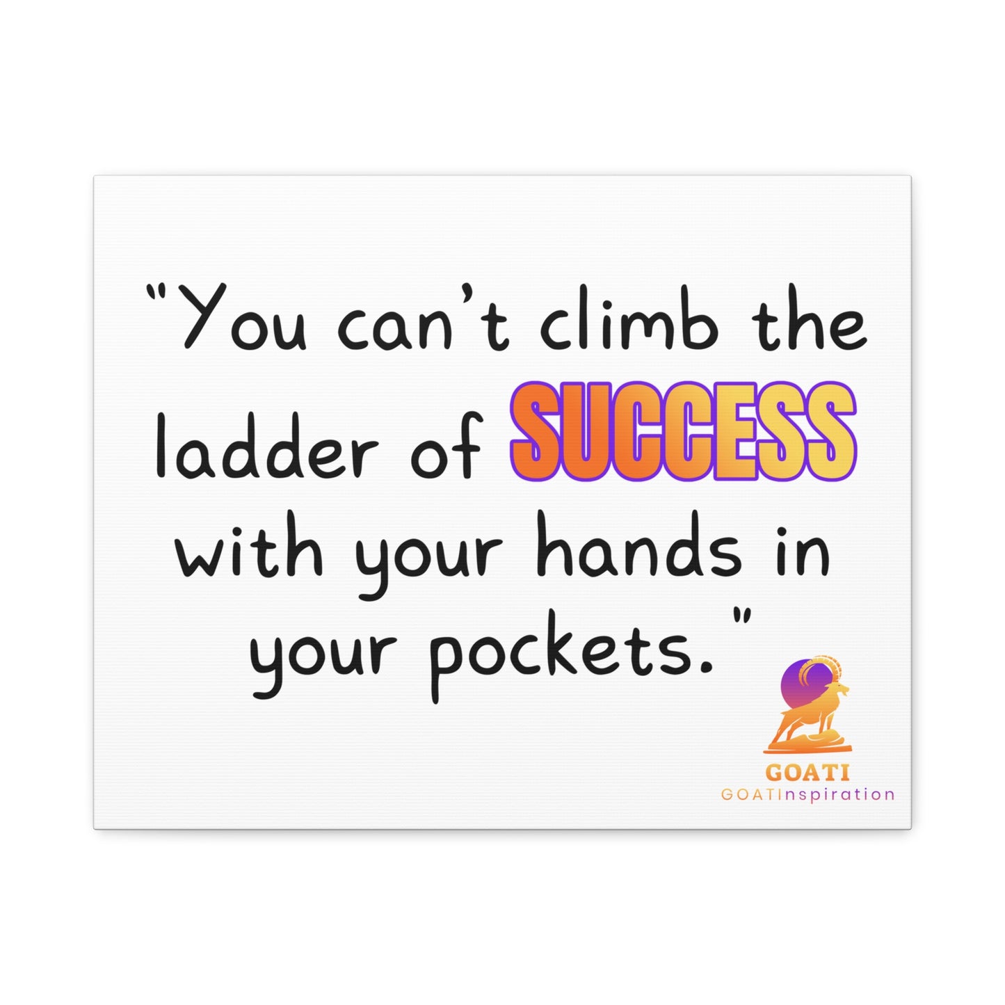 GOATI Motivational Canvas Wall Art – "You Can't Climb the Ladder of Success" | Inspirational Quote for Home, Office, or Gym - GOATI