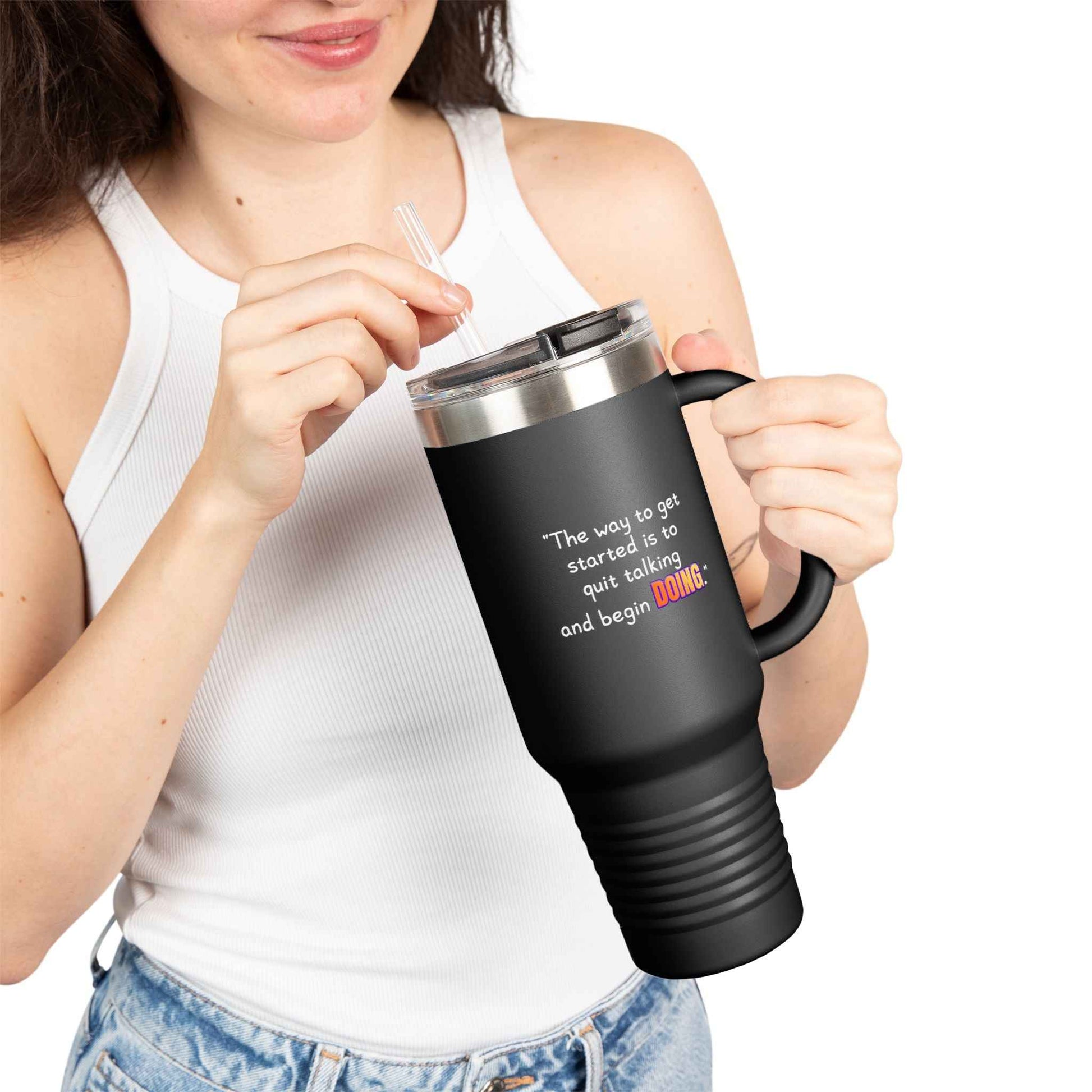GOATI 40oz Insulated Travel Mug | "The Way to Get Started Is to Quit Talking and Begin Doing" Motivational Quote