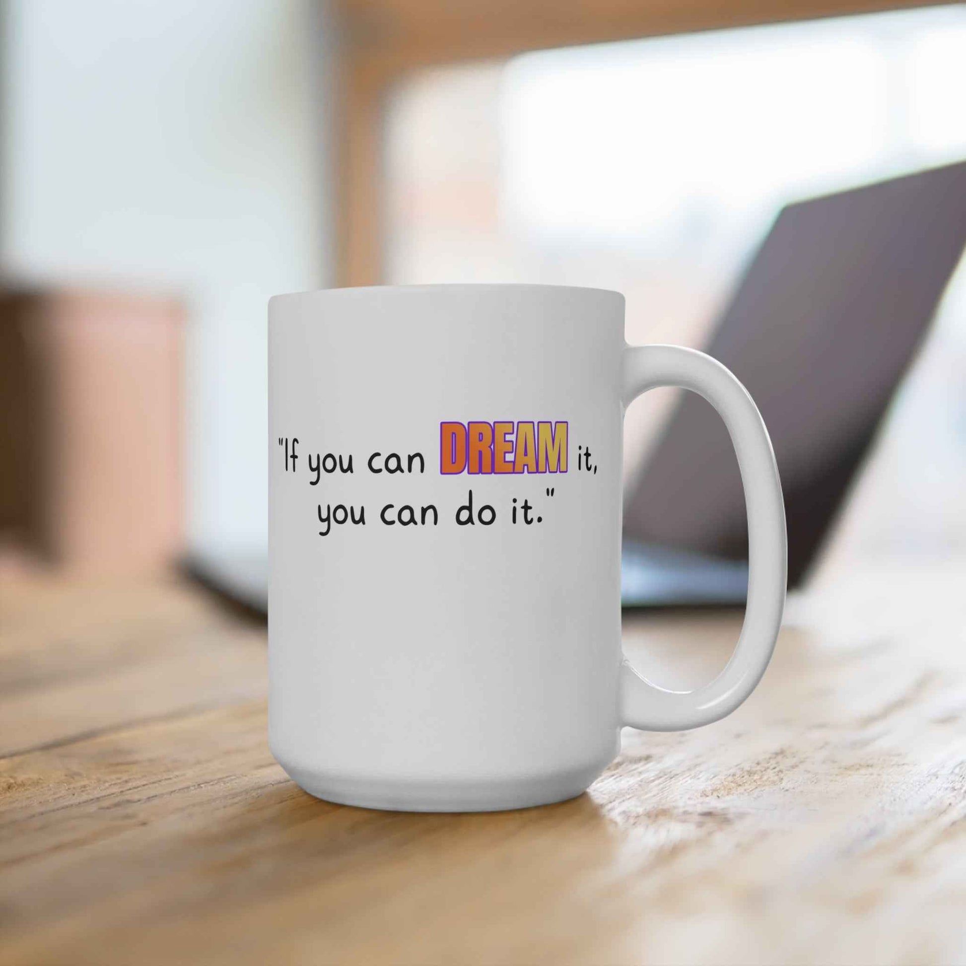 GOATI White Ceramic Mug – 15oz | "If You Can Dream It, You Can Do It" Motivational Mug