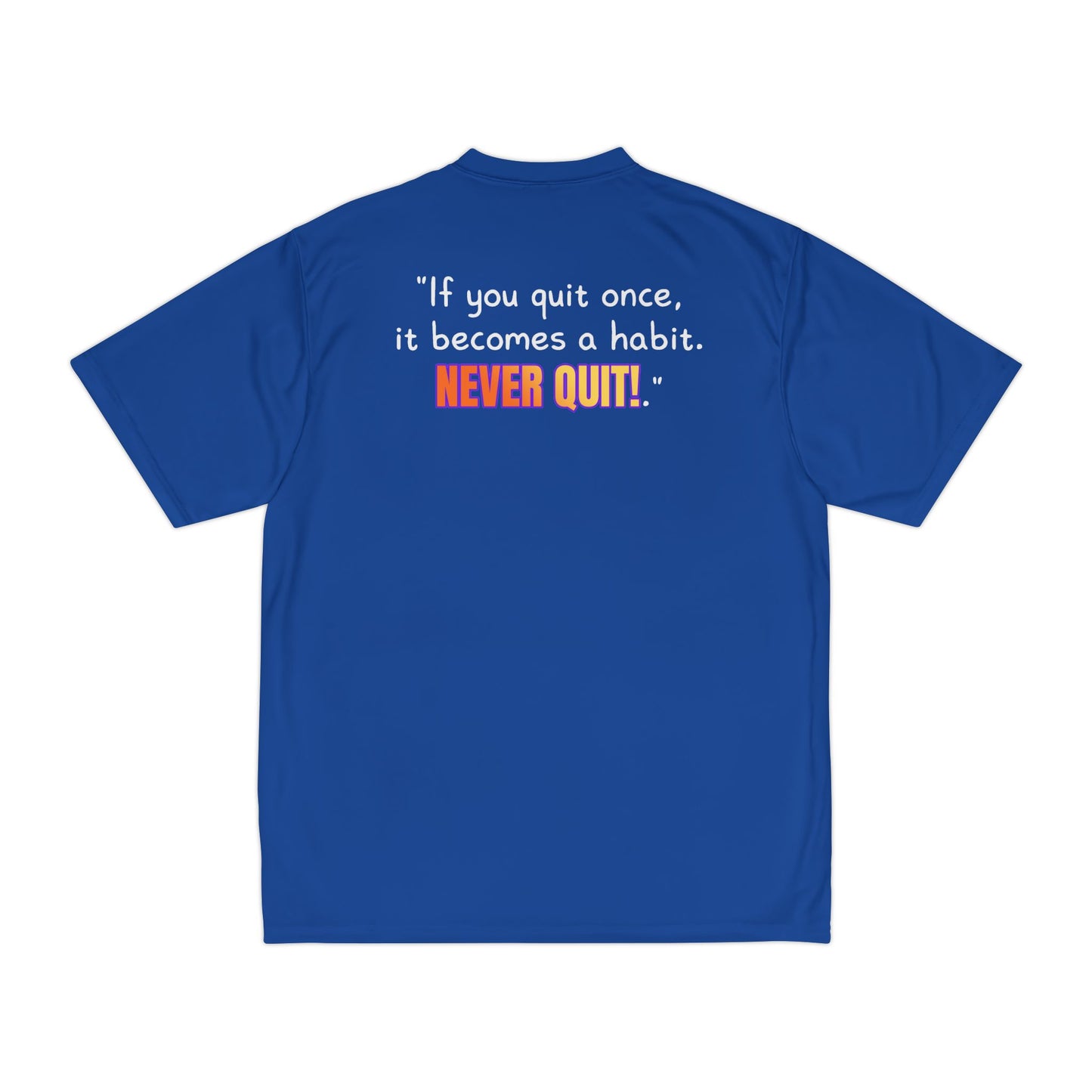 GOATI Men's Performance T-Shirt | Moisture-Wicking & Breathable Tee | "If You Quit Once, It Becomes a Habit. Never Quit!"