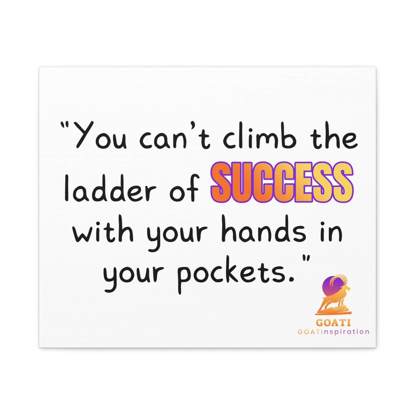 GOATI Motivational Canvas Wall Art – "You Can't Climb the Ladder of Success" | Inspirational Quote for Home, Office, or Gym - GOATI