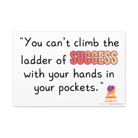 GOATI Motivational Canvas Wall Art – "You Can't Climb the Ladder of Success" | Inspirational Quote for Home, Office, or Gym - GOATI
