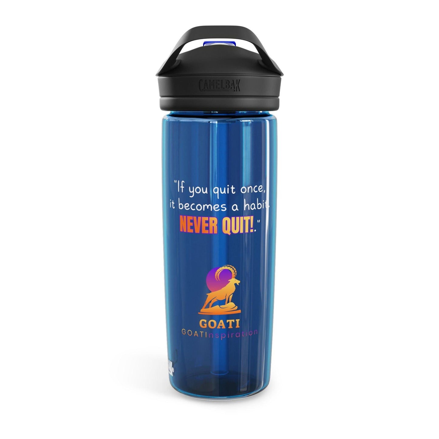 GOATI CamelBak Eddy® Water Bottle | “If You Quit Once, It Becomes a Habit. Never Quit!” Motivational 20oz/25oz Hydration Bottle - GOATI
