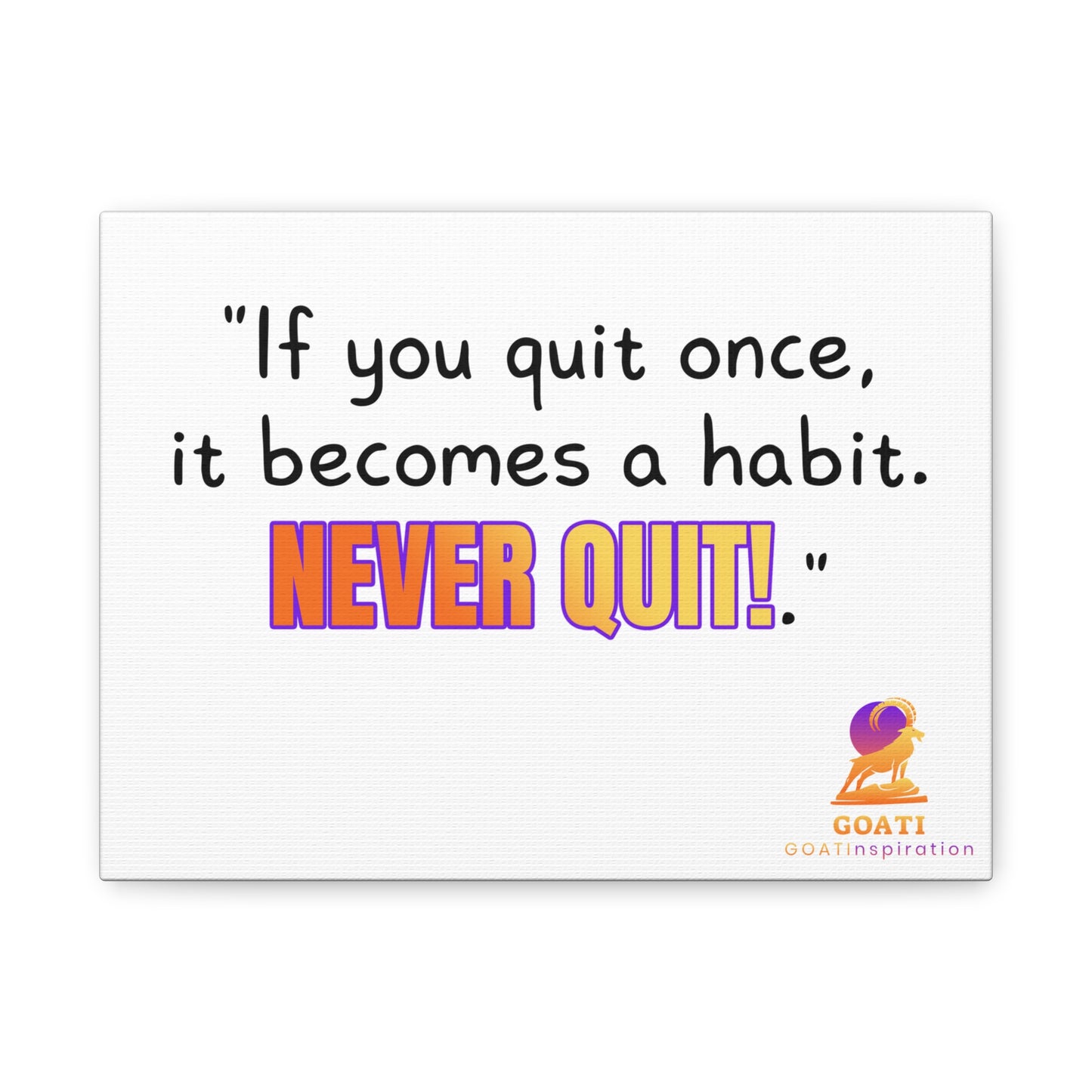 GOATI Motivational Canvas Wall Art – "If You Quit Once, It Becomes a Habit. Never Quit!" | Inspirational Quote for Home, Office, or Gym - GOATI