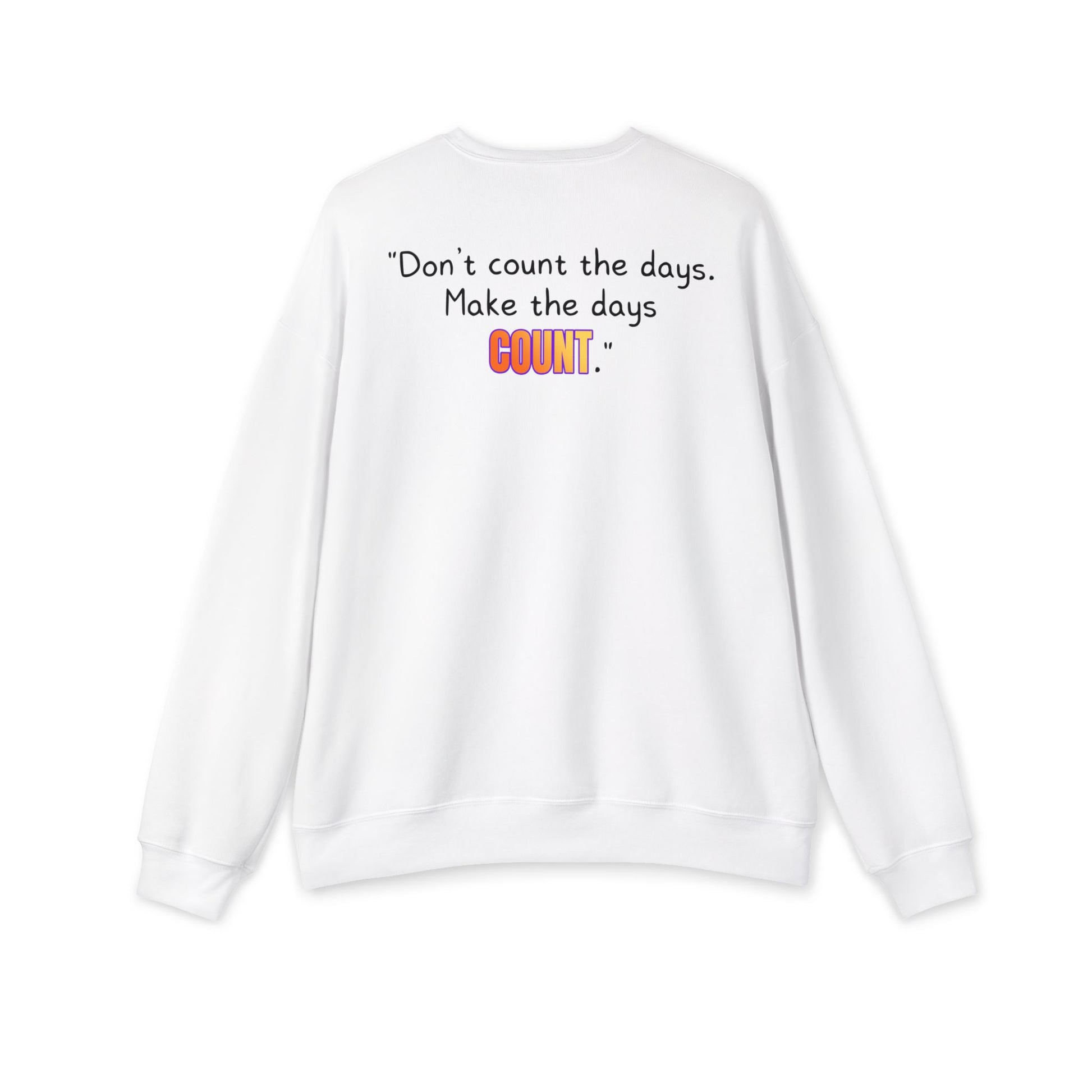 GOATI Unisex Premium Sweatshirt | "Don’t Count the Days. Make the Days Count" Motivational Cotton-Polyester Blend Sweatshirt for Comfort - GOATI