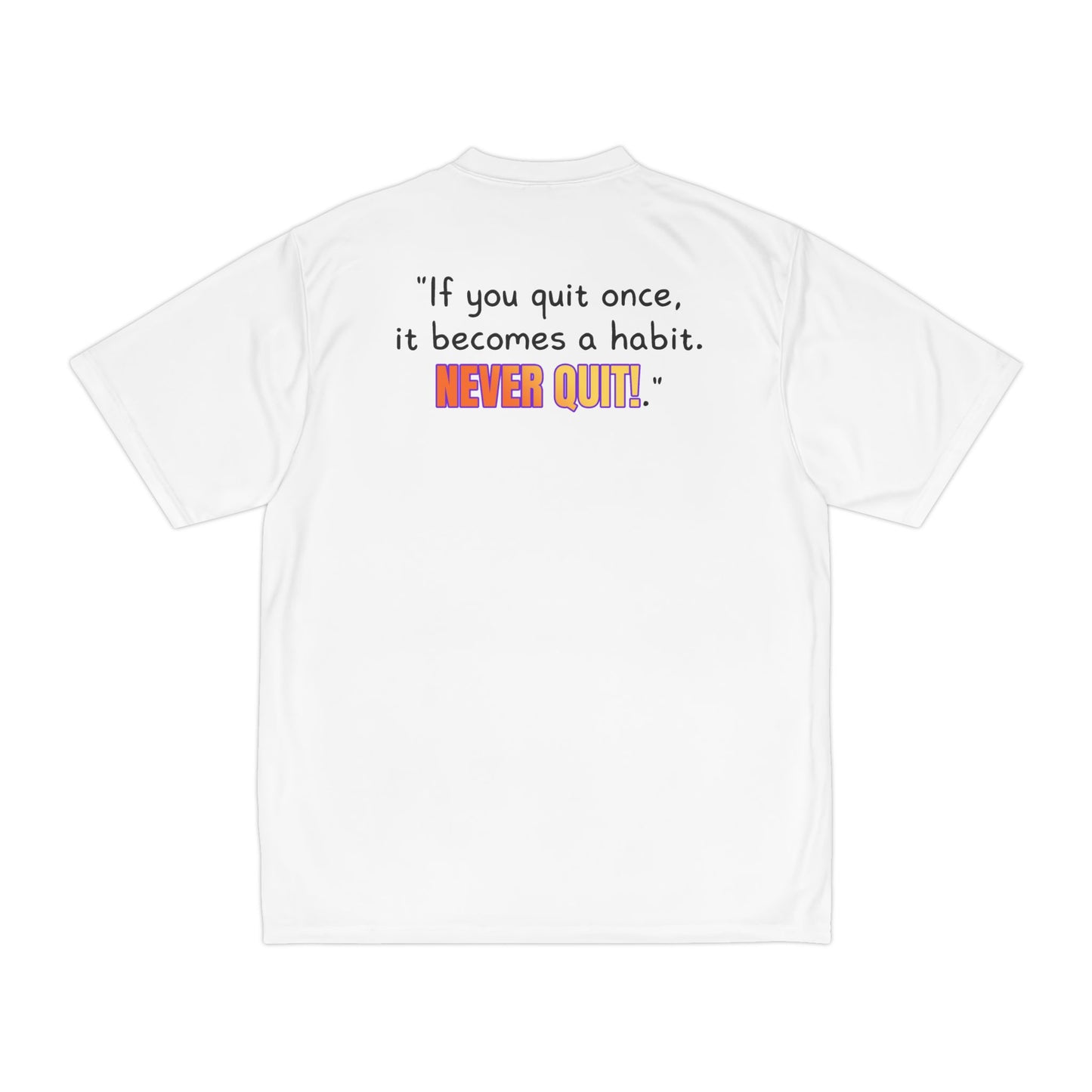 GOATI Men's Performance T-Shirt | Moisture-Wicking & Breathable Tee | "If You Quit Once, It Becomes a Habit. Never Quit!"