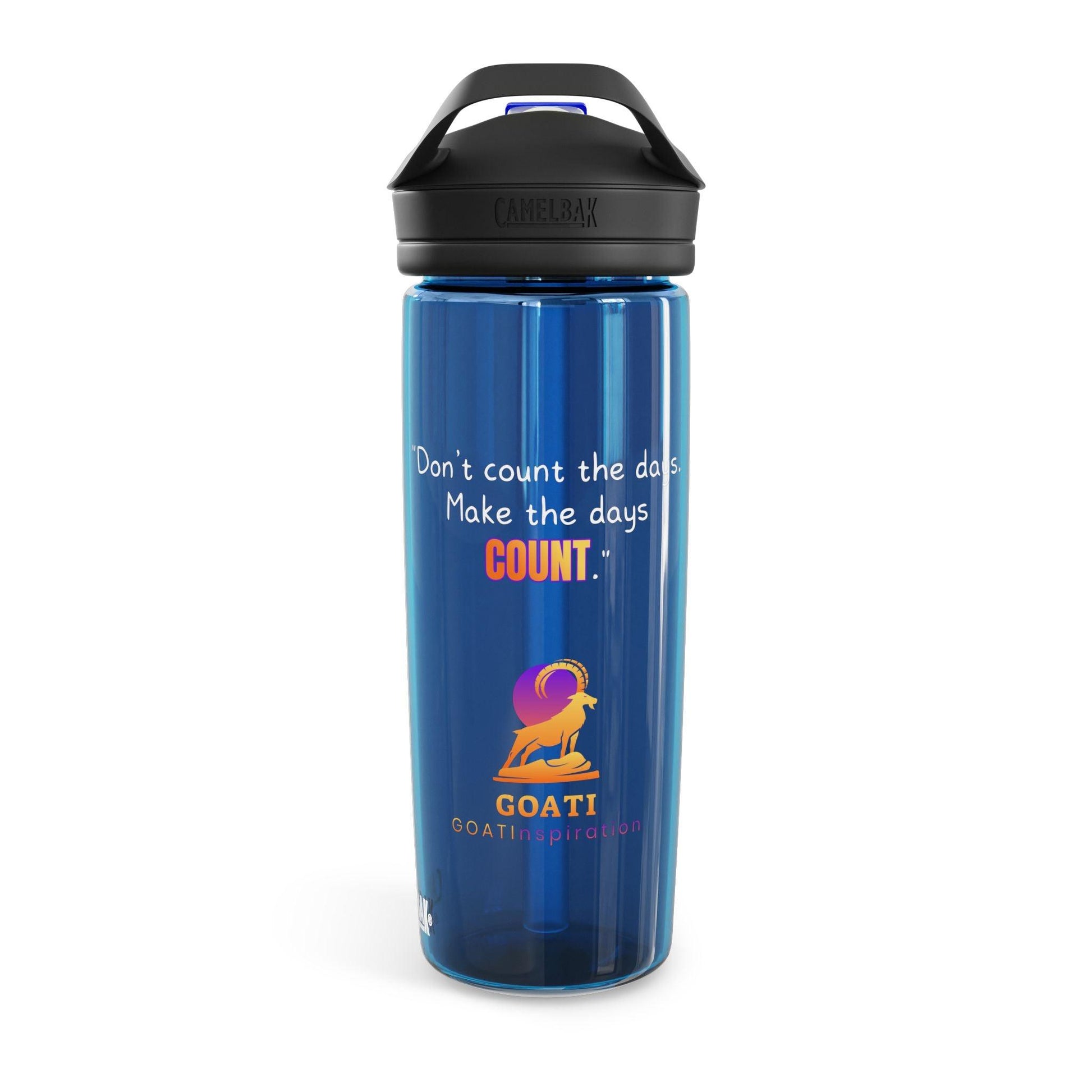 GOATI CamelBak Eddy® Water Bottle | “Don’t Count the Days. Make the Days Count”  Motivational 20oz/25oz Hydration Bottle - GOATI