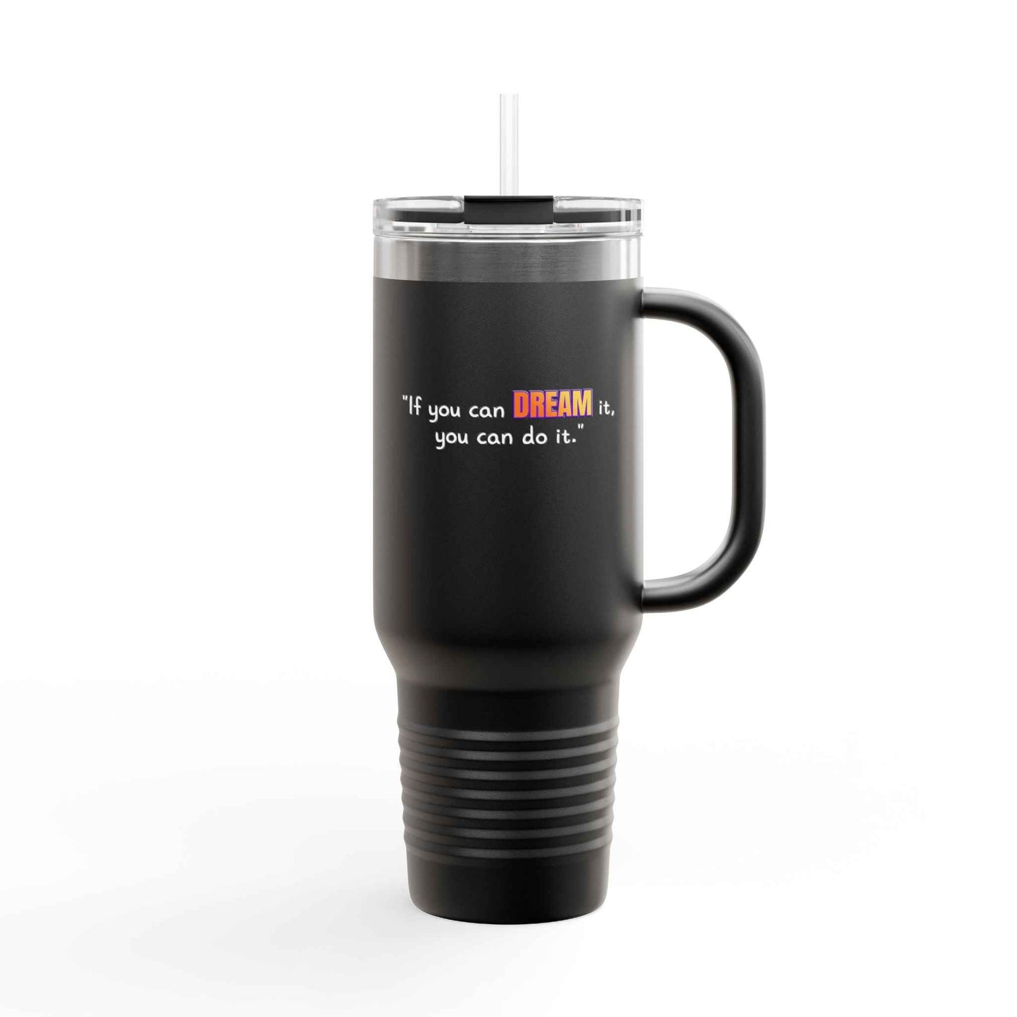 GOATI 40oz Insulated Travel Mug | "If You Can Dream It, You Can Do It" Motivational Quote