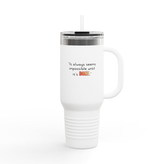GOATI 40oz Insulated Travel Mug | "It Always Seems Impossible Until It’s Done" Motivational Quote - GOATI