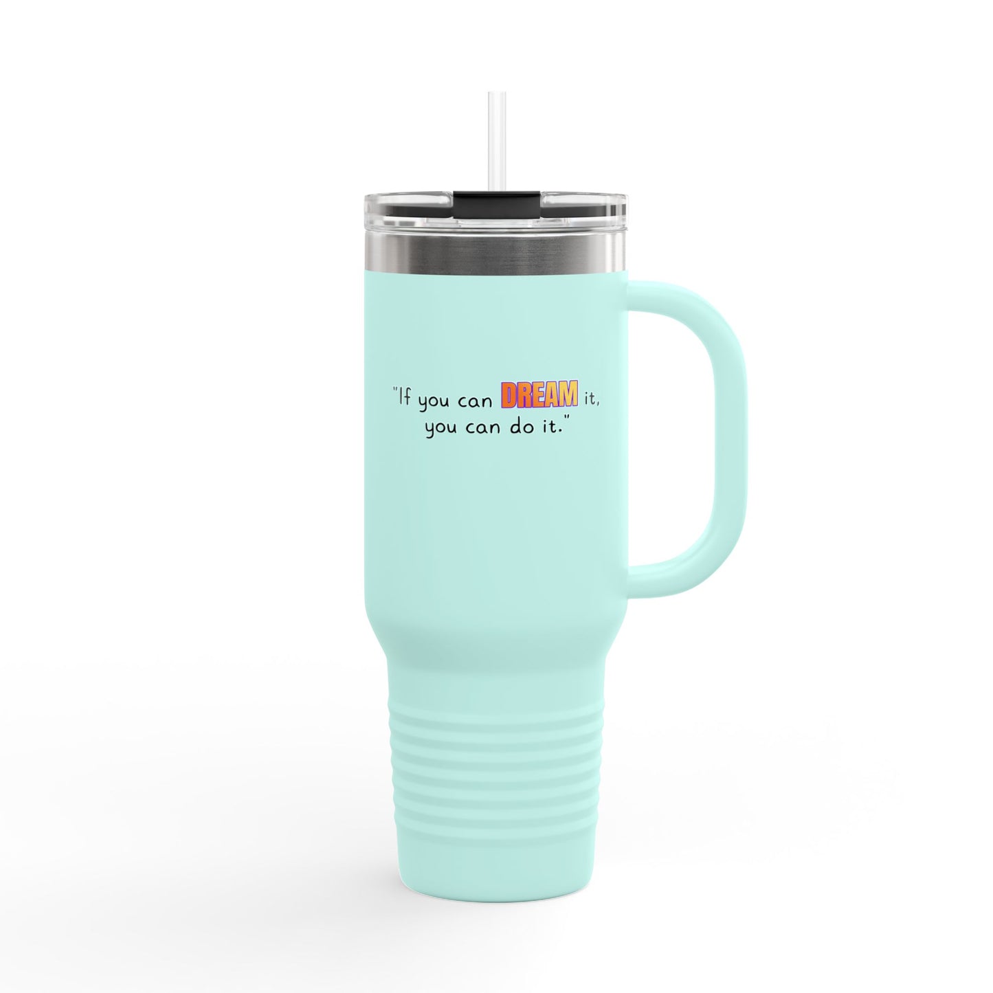 GOATI 40oz Insulated Travel Mug | "If You Can Dream It, You Can Do It" Motivational Quote - GOATI