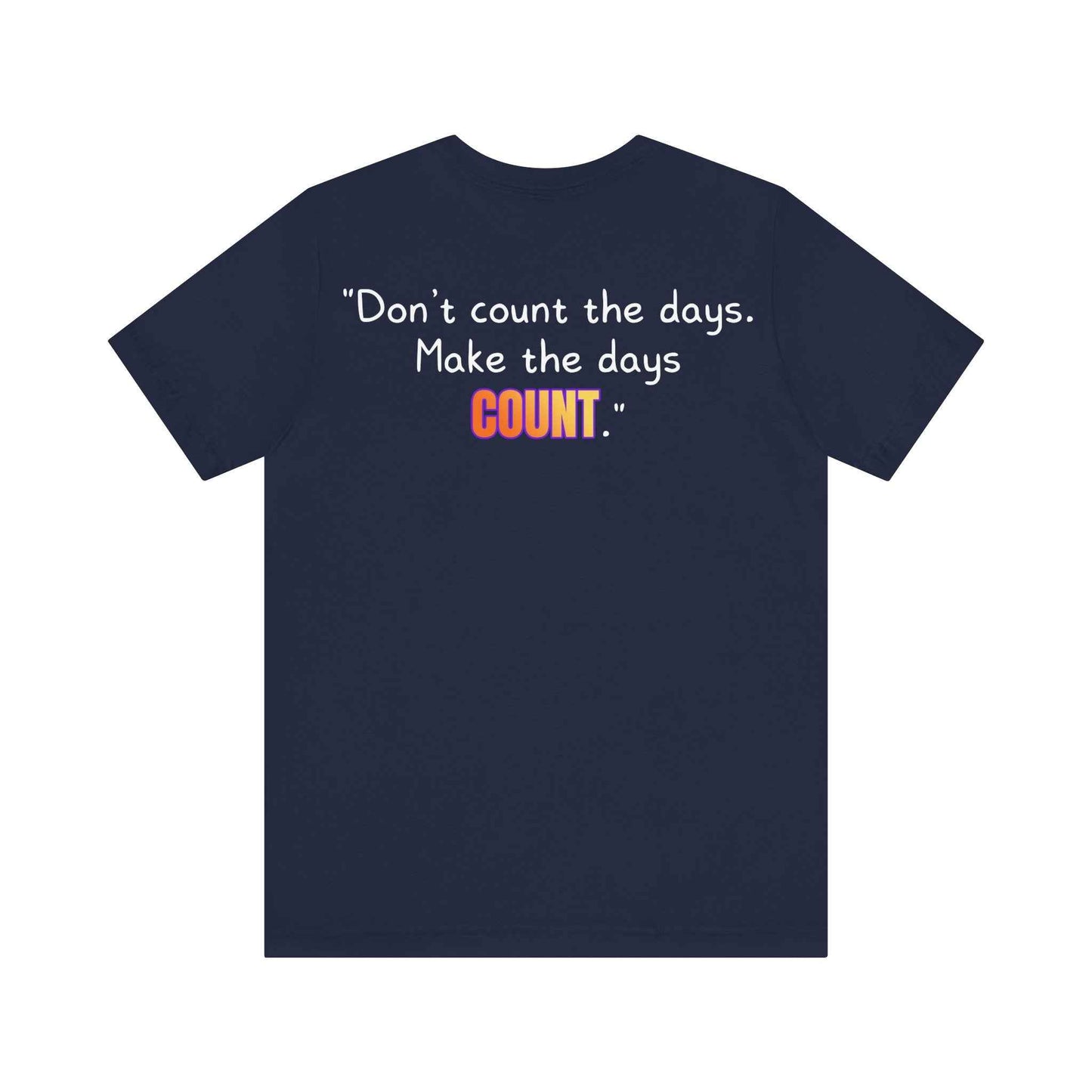 GOATI Unisex Premium Motivational T-shirt | "Don’t Count the Days. Make the Days Count" Airlume Cotton Tee | Soft & Comfortable