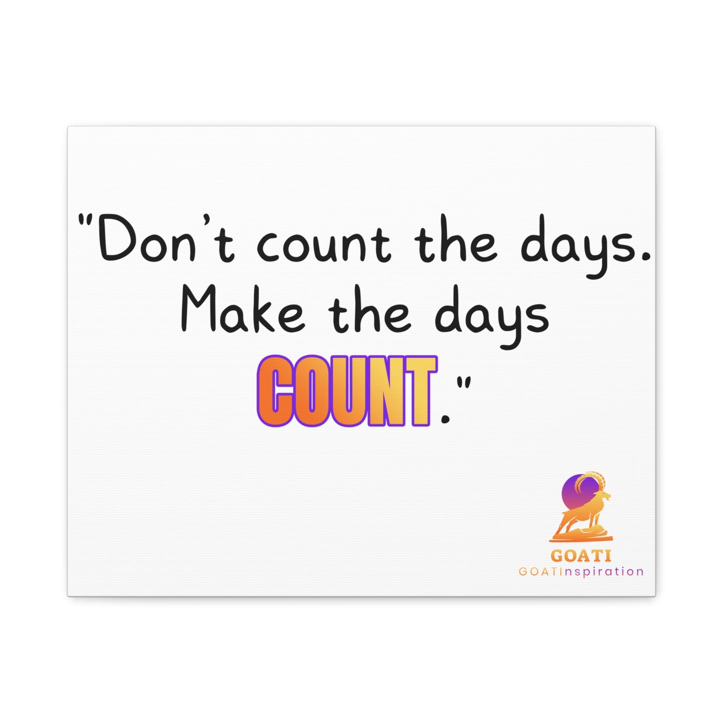 GOATI Motivational Canvas Wall Art – "Don’t Count the Days. Make the Days Count" | Inspirational Quote for Home, Office, or Gym - GOATI