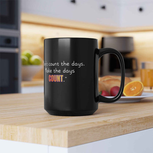 GOATI Black Ceramic Mug – 15oz | "Don’t Count the Days. Make the Days Count" Motivational Coffee Mug